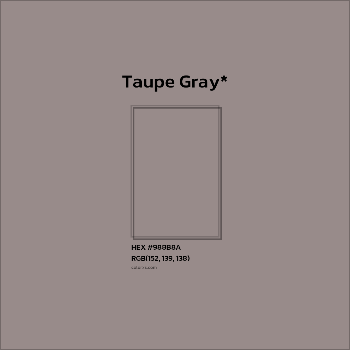 #988B8A hex color. RGB, RYB, CMYK, HSL, HSV codes and color conversions. Matching color names, palettes, paints.