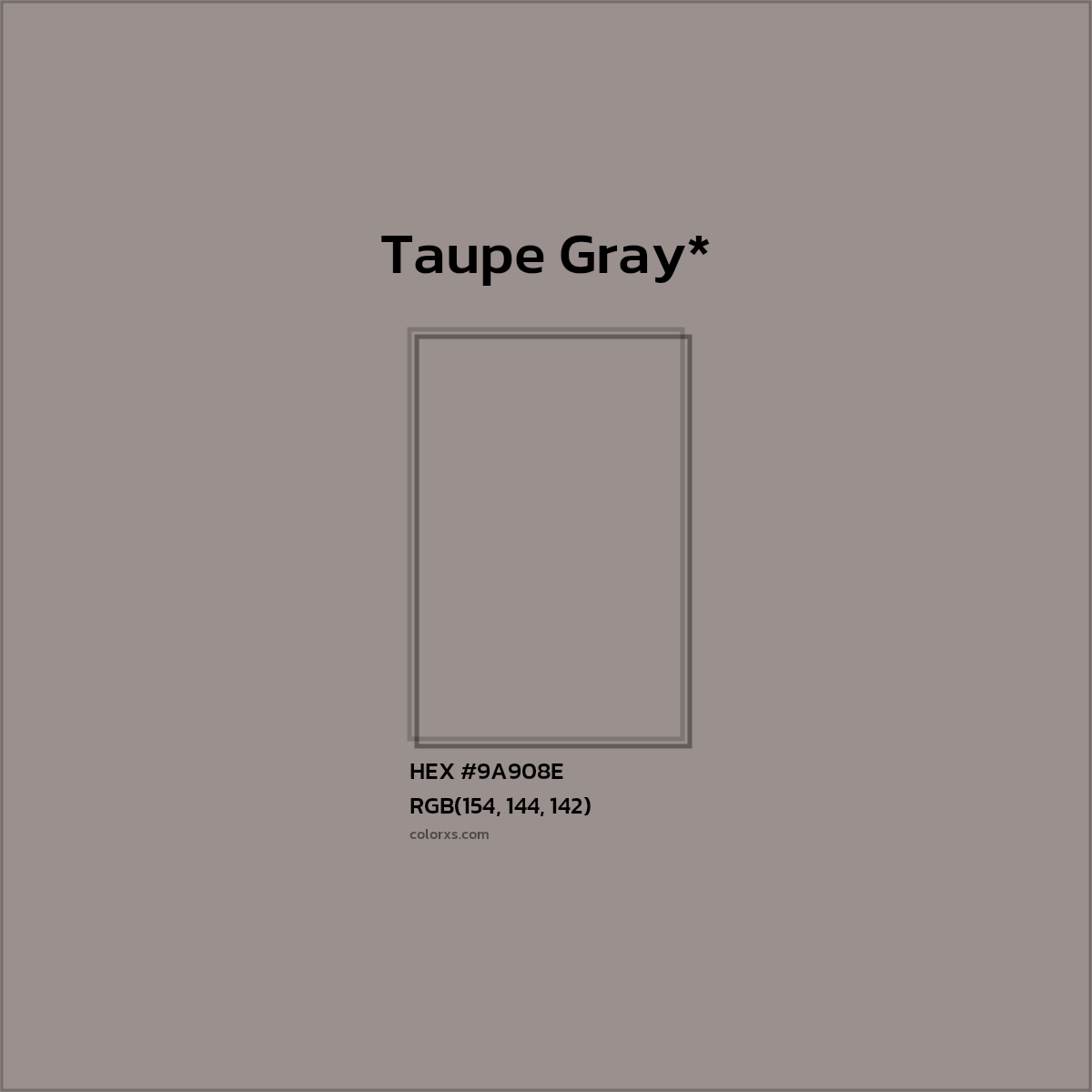 #9A908E hex color. RGB, RYB, CMYK, HSL, HSV codes and color conversions. Matching color names, palettes, paints.