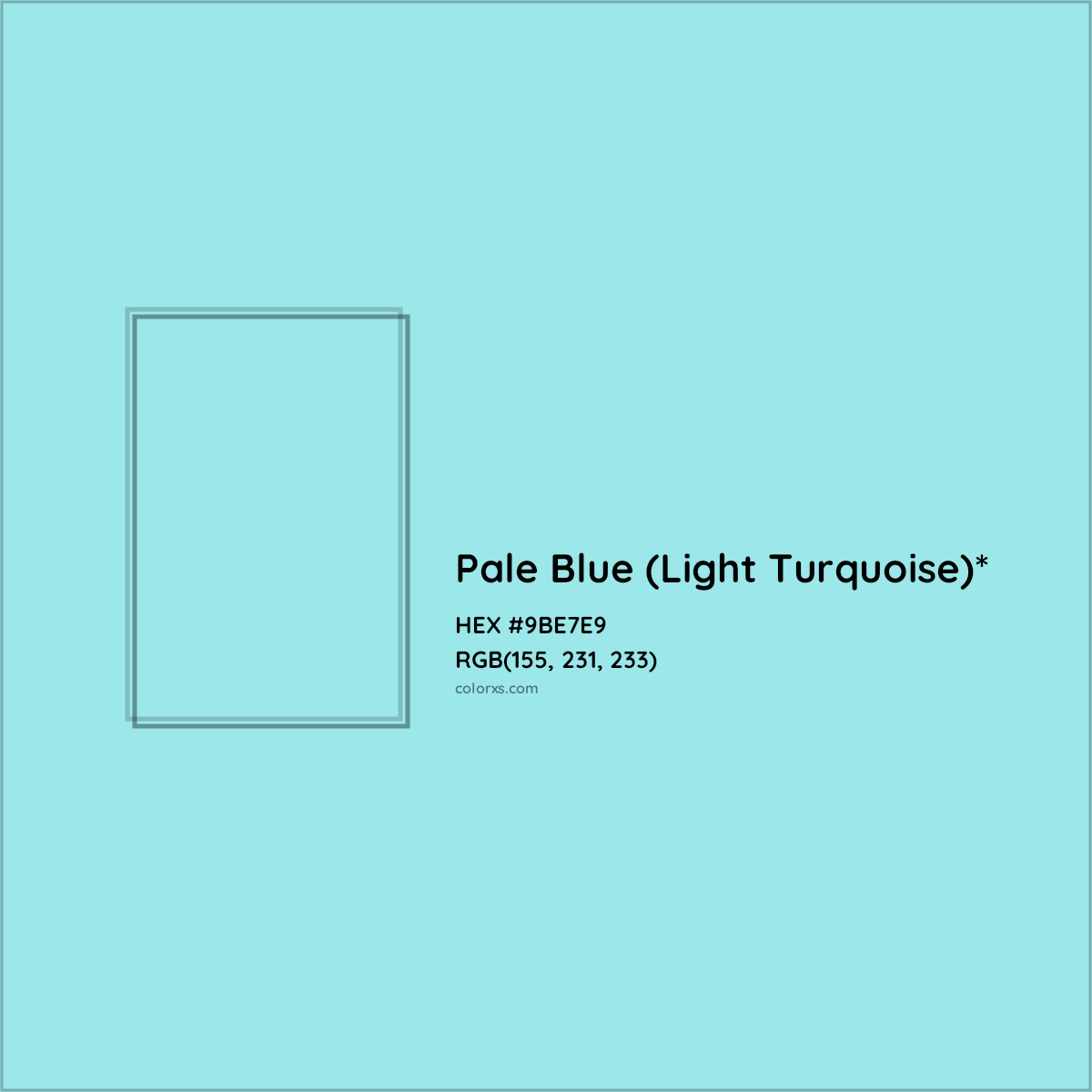 #9BE7E9 hex color. RGB, RYB, CMYK, HSL, HSV codes and color conversions. Matching color names, palettes, paints.