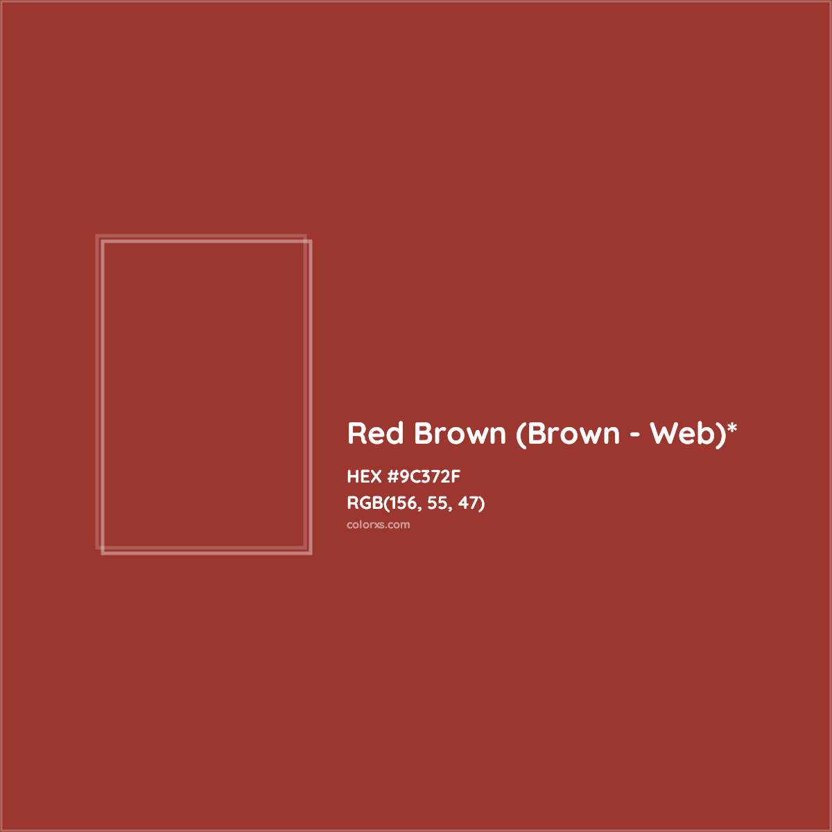 #9C372F hex color. RGB, RYB, CMYK, HSL, HSV codes and color conversions. Matching color names, palettes, paints.