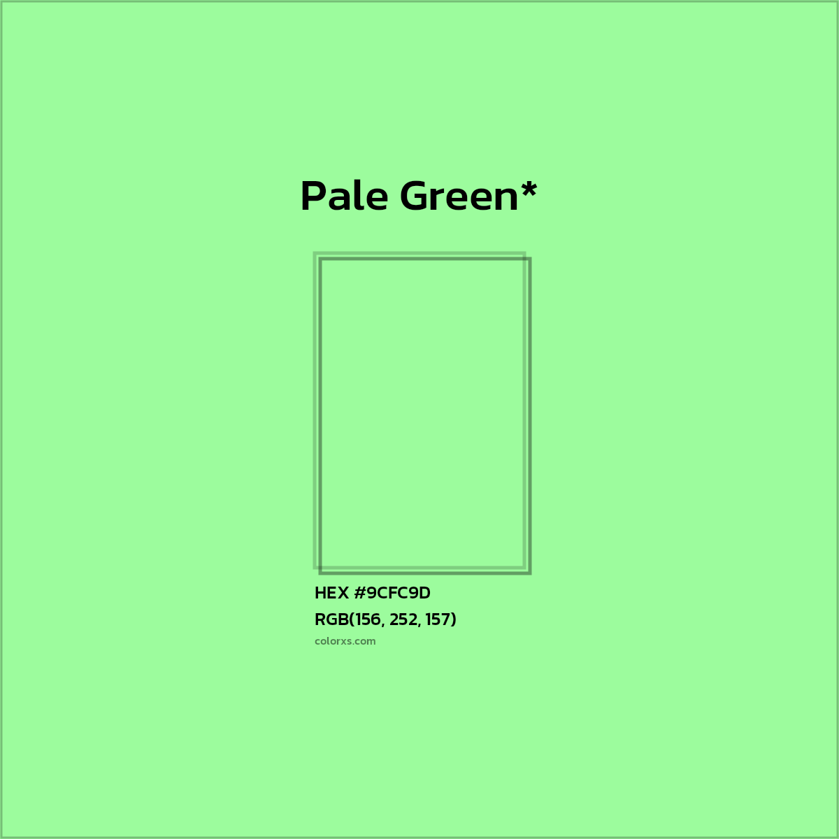 #9CFC9D hex color. RGB, RYB, CMYK, HSL, HSV codes and color conversions. Matching color names, palettes, paints.