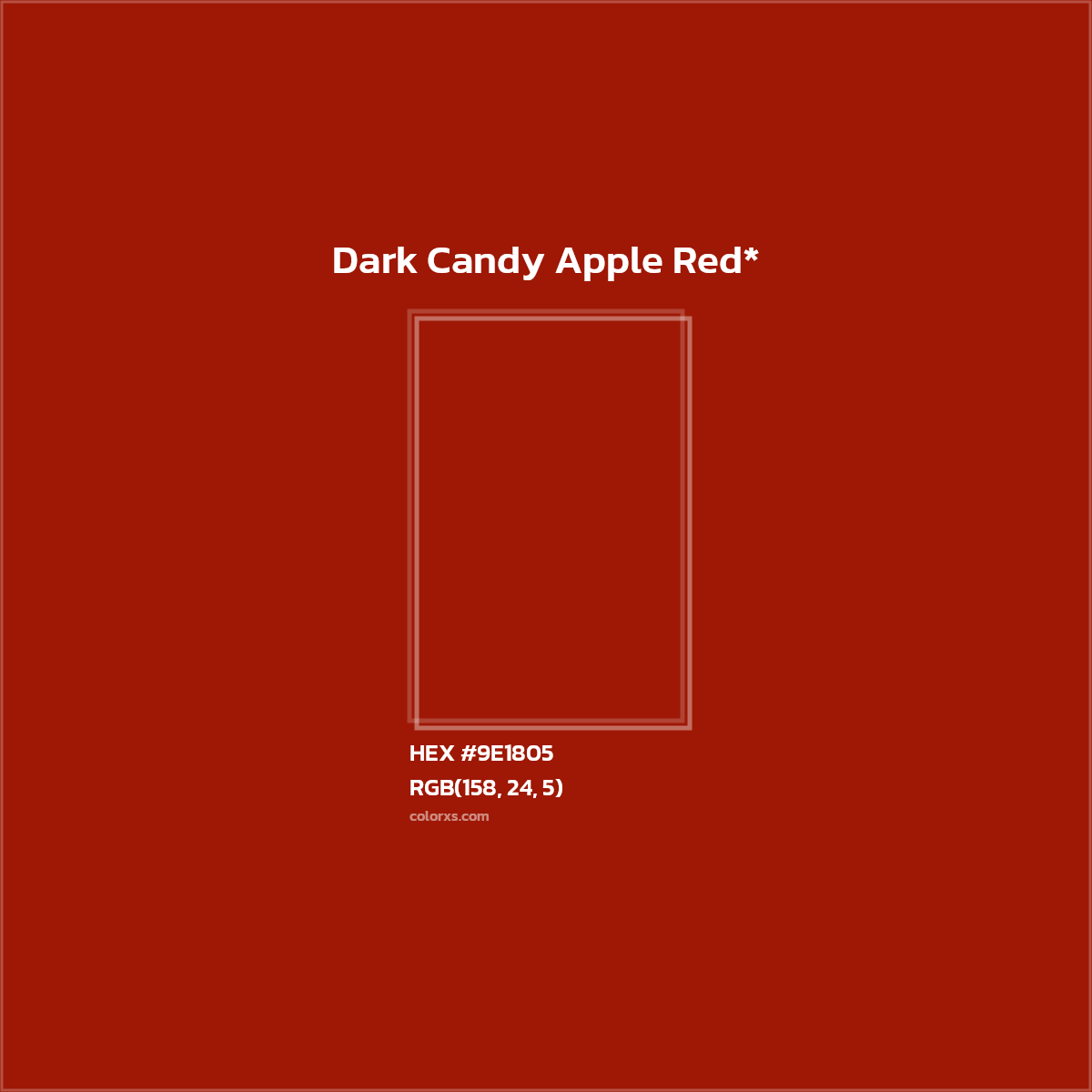 #9E1805 hex color. RGB, RYB, CMYK, HSL, HSV codes and color conversions. Matching color names, palettes, paints.
