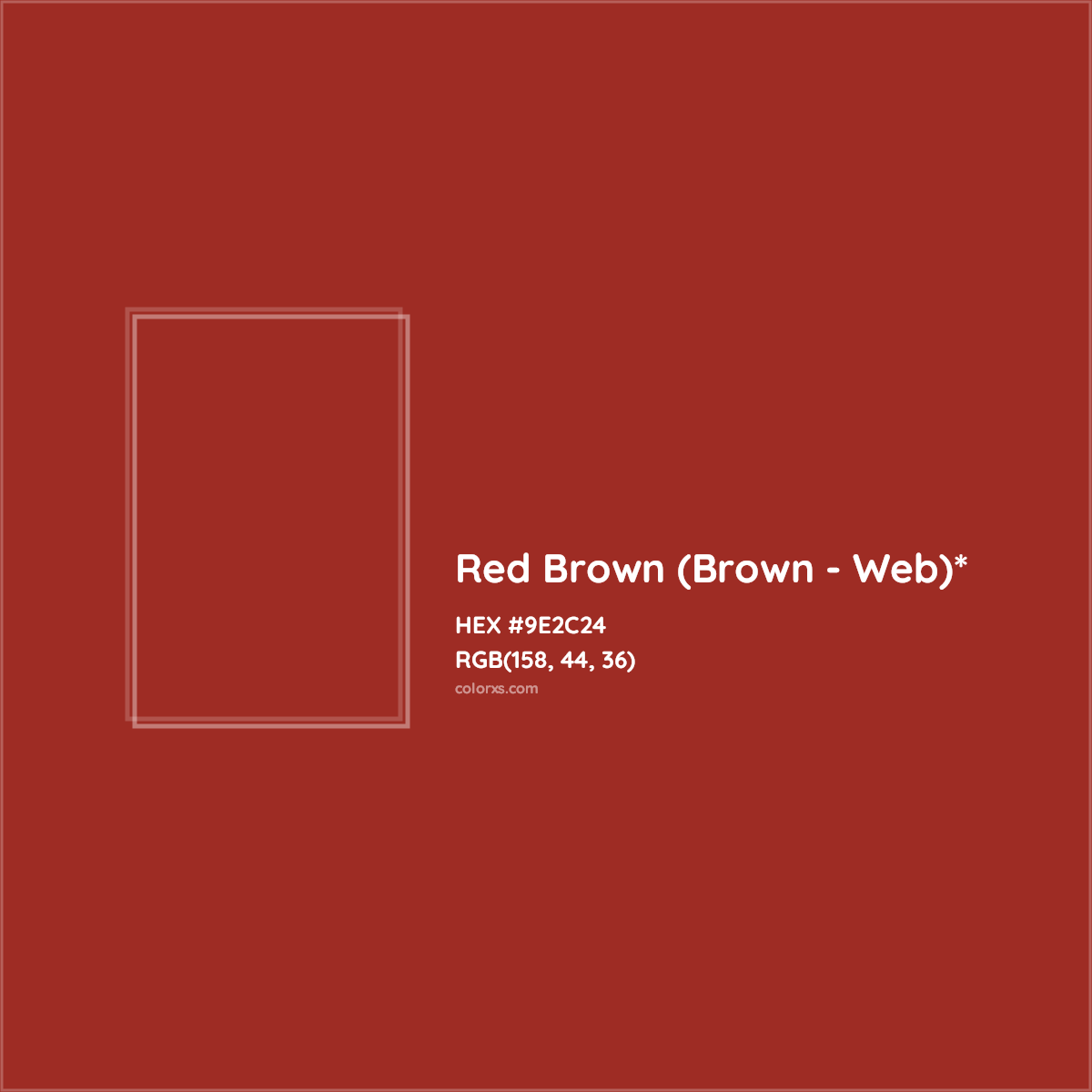 #9E2C24 hex color. RGB, RYB, CMYK, HSL, HSV codes and color conversions. Matching color names, palettes, paints.