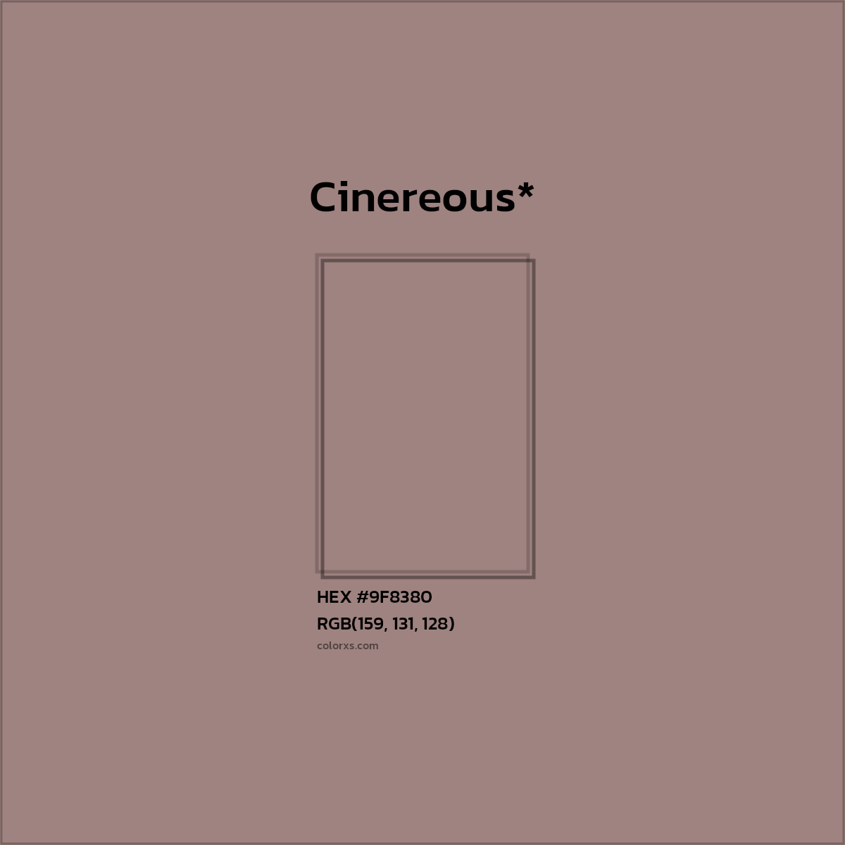 #9F8380 hex color. RGB, RYB, CMYK, HSL, HSV codes and color conversions. Matching color names, palettes, paints.