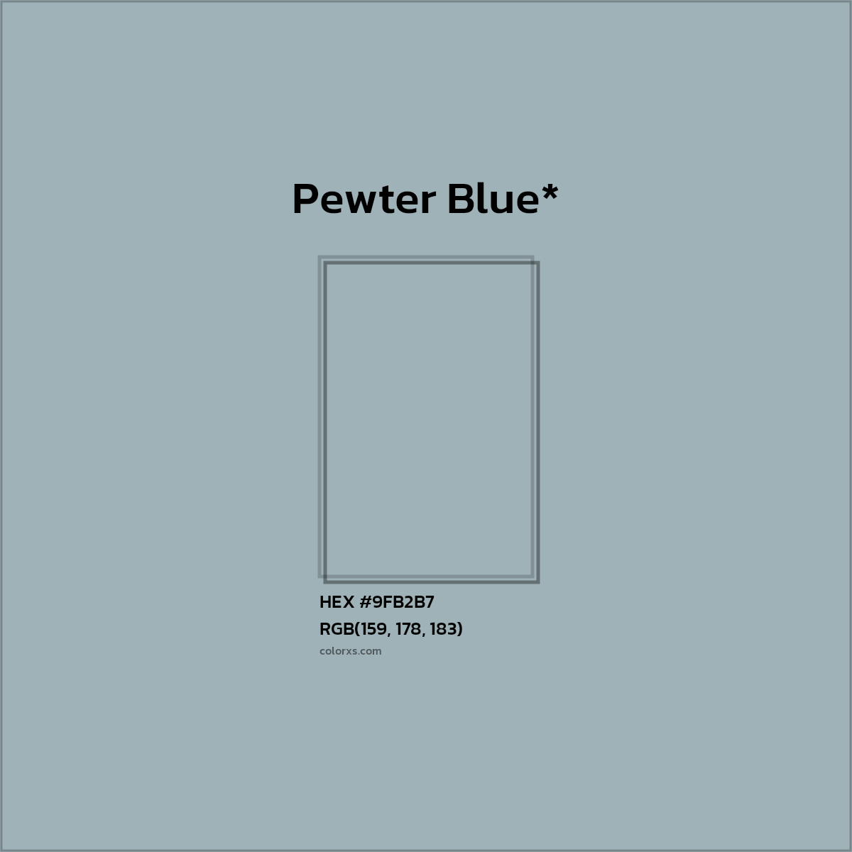 #9FB2B7 hex color. RGB, RYB, CMYK, HSL, HSV codes and color conversions. Matching color names, palettes, paints.