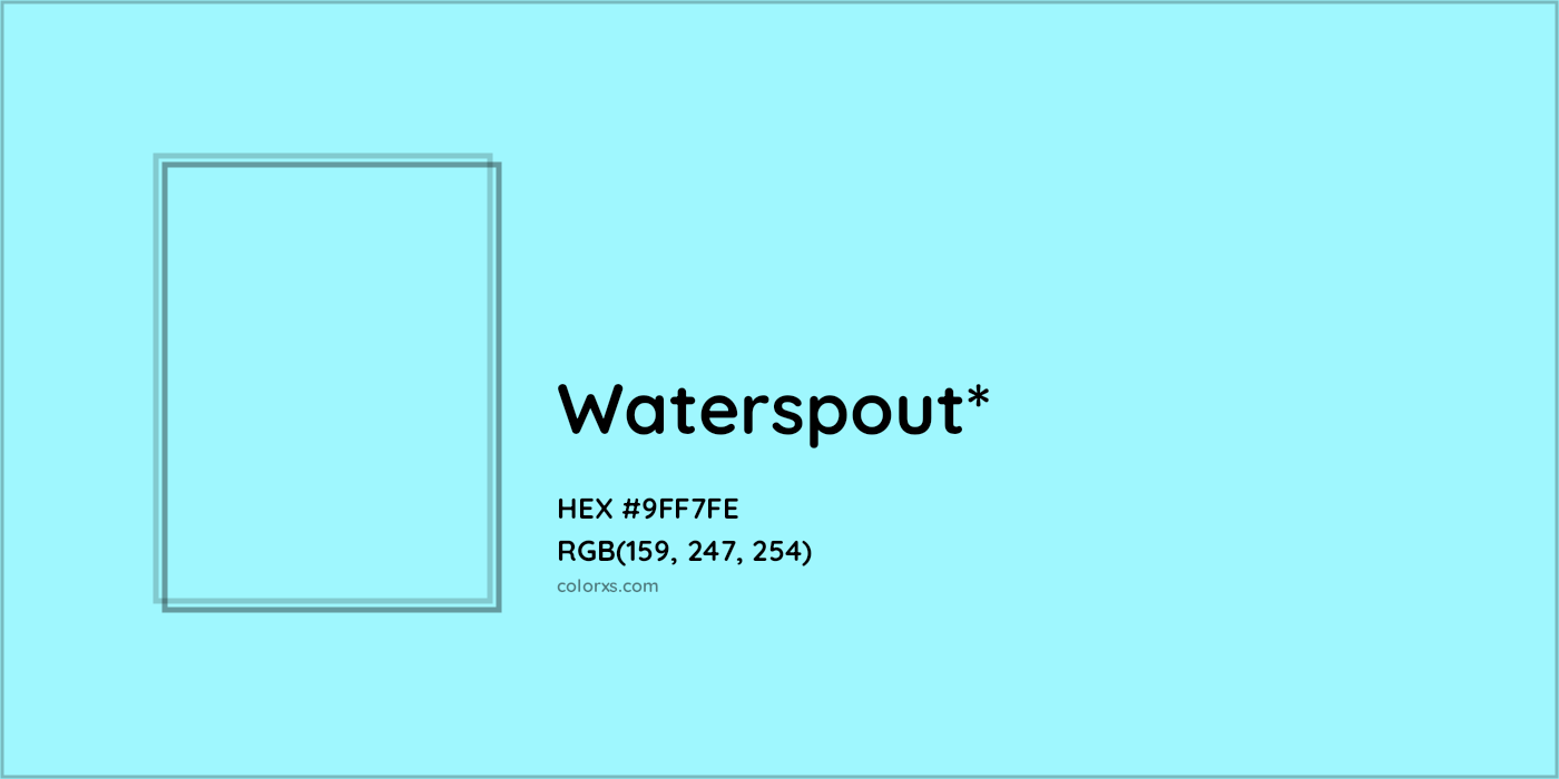 #9FF7FE hex color. RGB, RYB, CMYK, HSL, HSV codes and color conversions. Matching color names, palettes, paints.