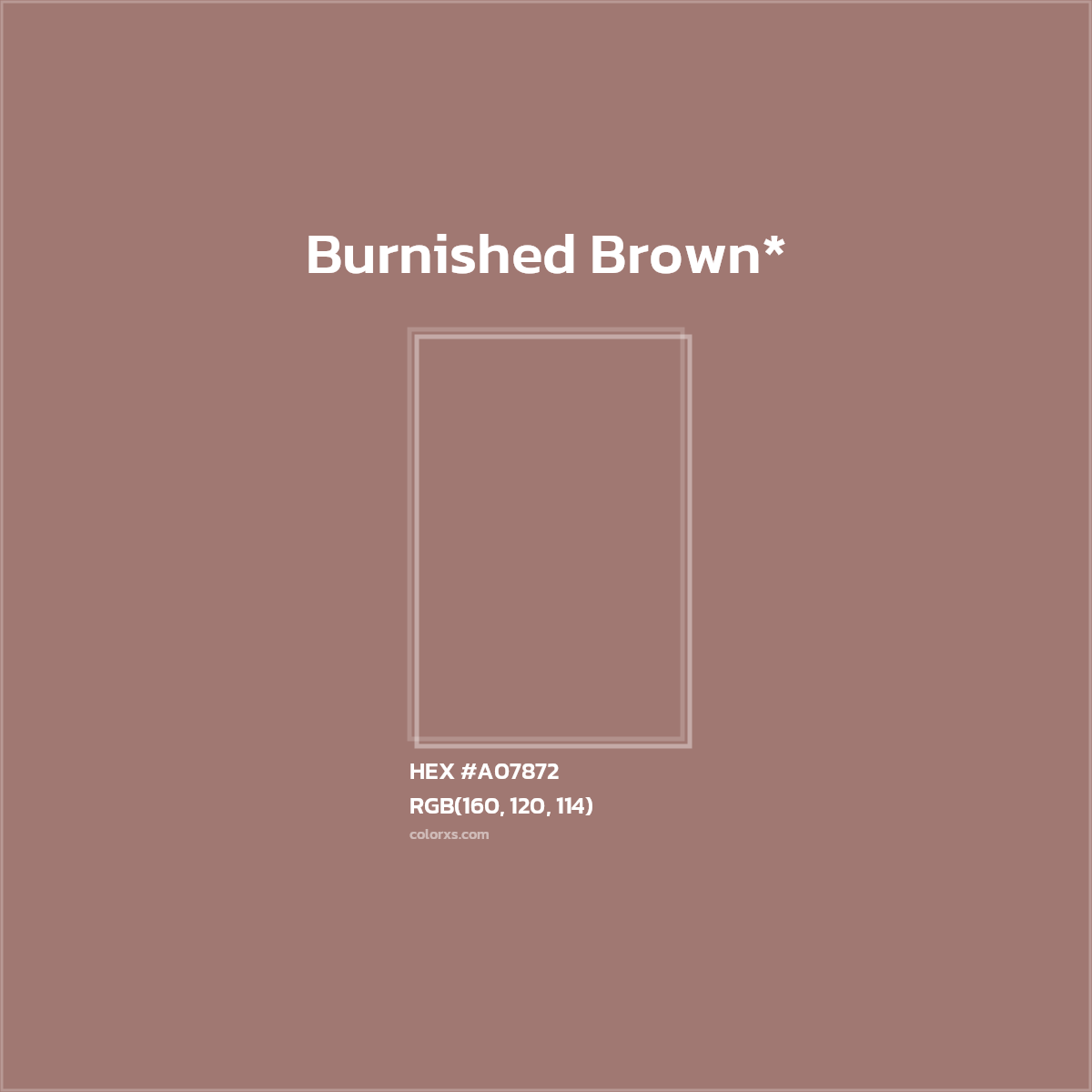 #A07872 hex color. RGB, RYB, CMYK, HSL, HSV codes and color conversions. Matching color names, palettes, paints.