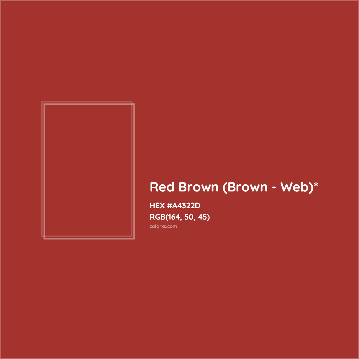#A4322D hex color. RGB, RYB, CMYK, HSL, HSV codes and color conversions. Matching color names, palettes, paints.