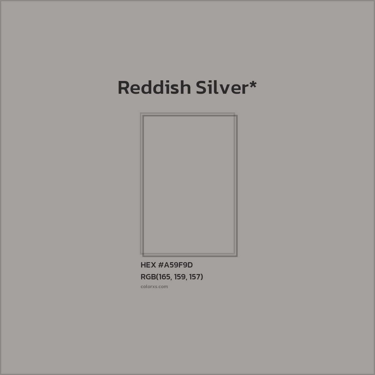 #A59F9D hex color. RGB, RYB, CMYK, HSL, HSV codes and color conversions. Matching color names, palettes, paints.