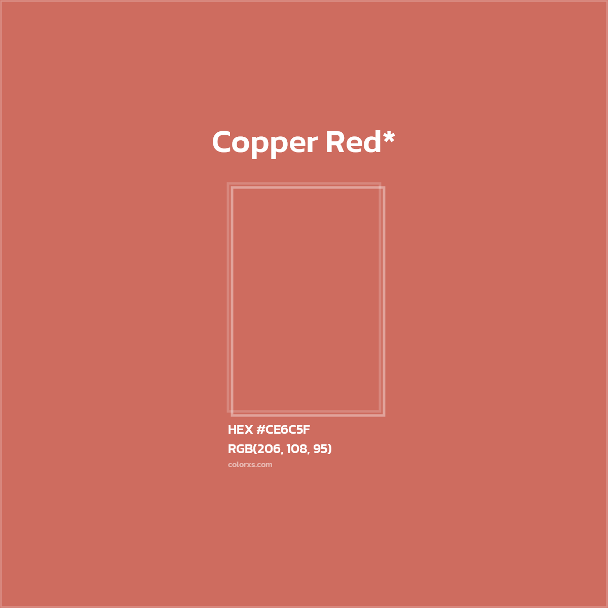 #CE6C5F hex color. RGB, RYB, CMYK, HSL, HSV codes and color conversions. Matching color names, palettes, paints.