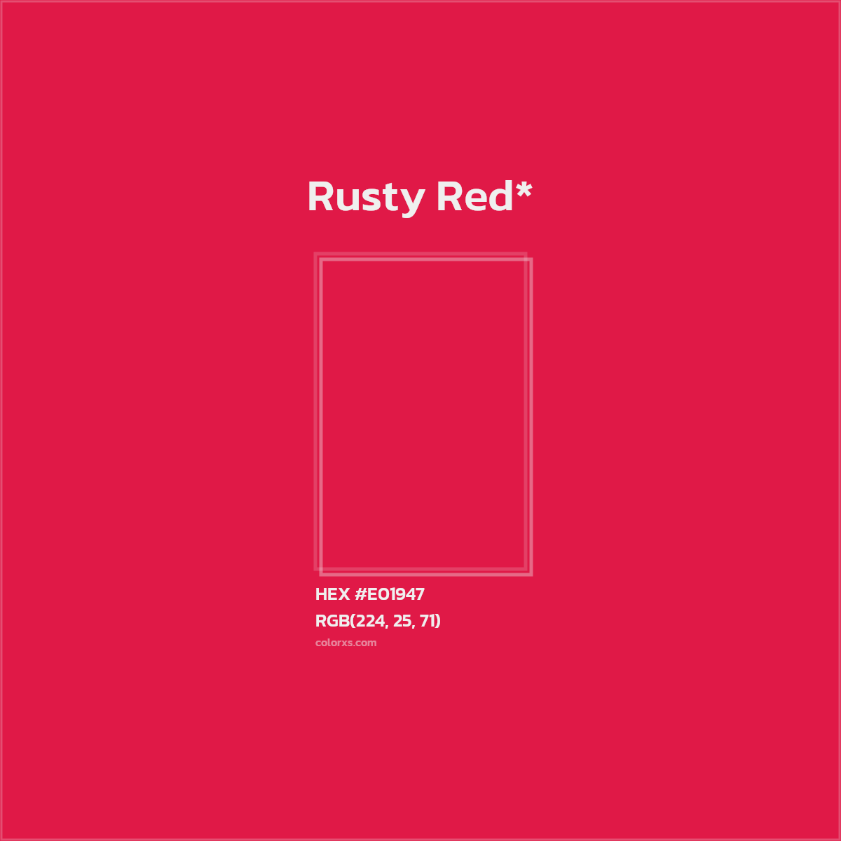 #E01947 hex color. RGB, RYB, CMYK, HSL, HSV codes and color conversions. Matching color names, palettes, paints.
