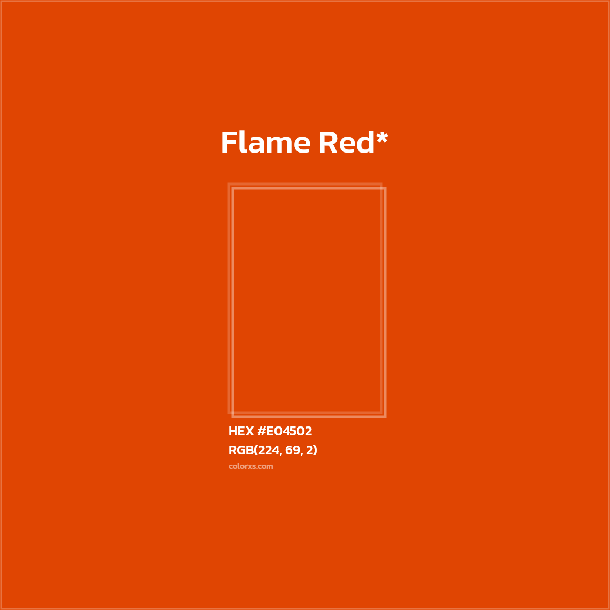 #E04502 hex color. RGB, RYB, CMYK, HSL, HSV codes and color conversions. Matching color names, palettes, paints.