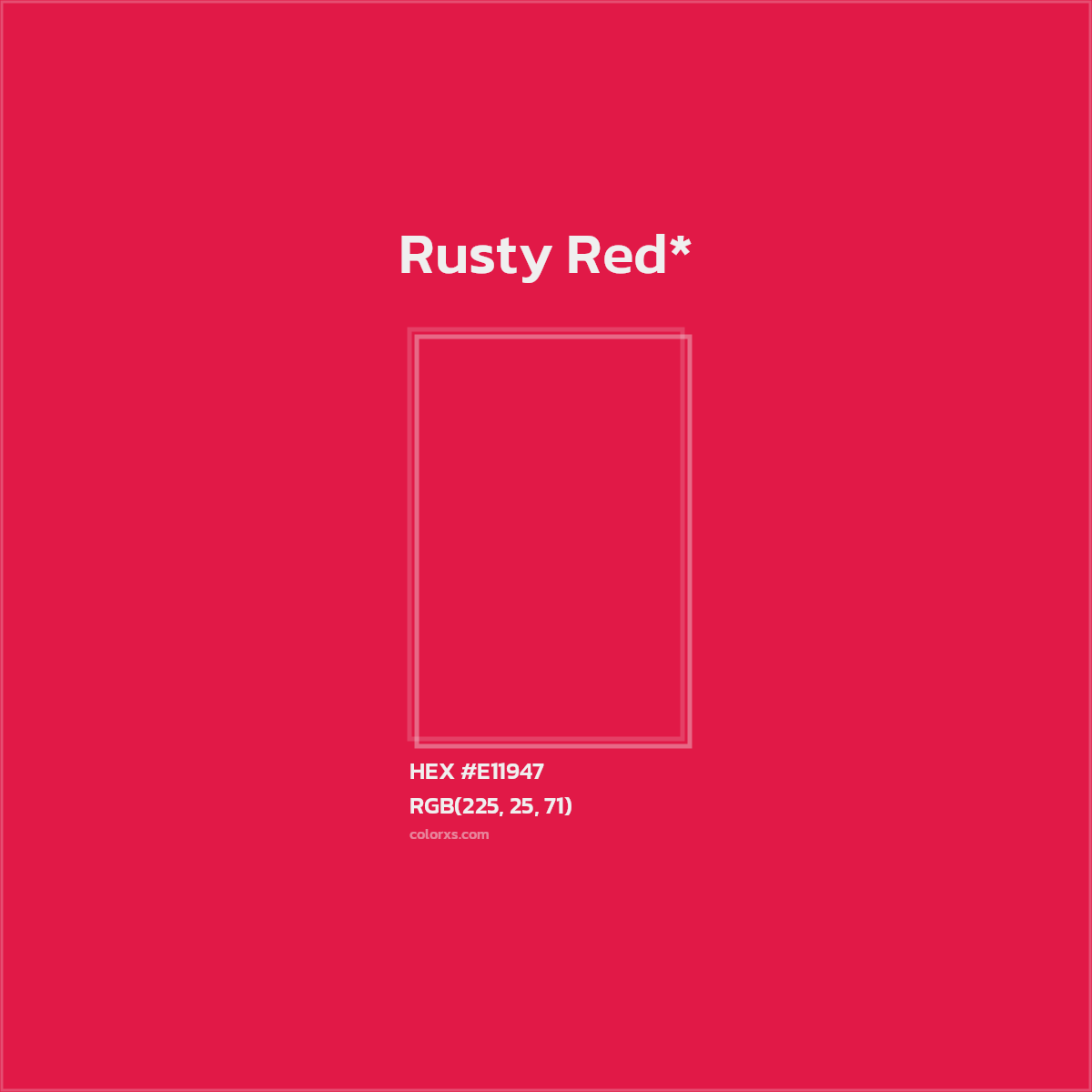 #E11947 hex color. RGB, RYB, CMYK, HSL, HSV codes and color conversions. Matching color names, palettes, paints.