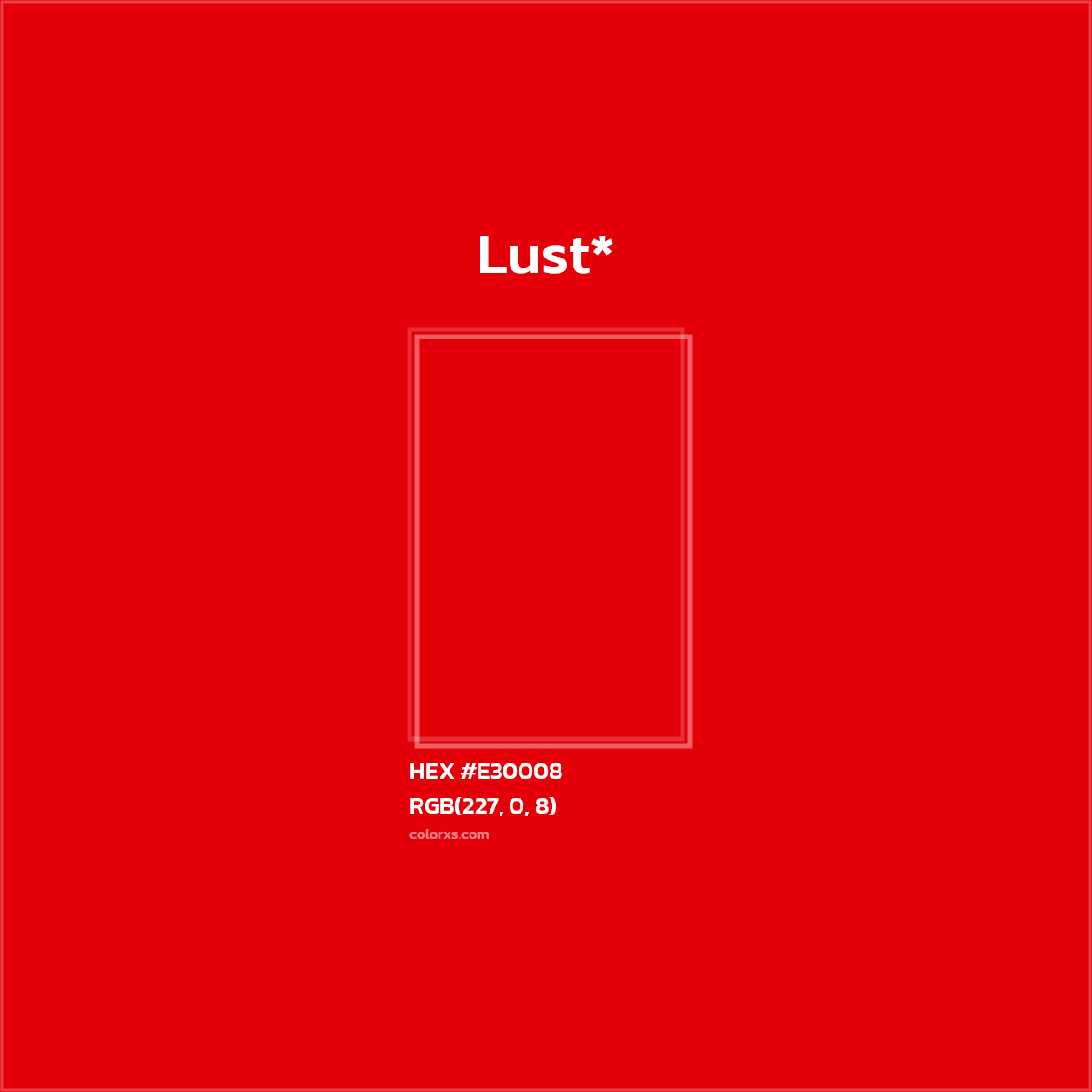 #E30008 hex color. RGB, RYB, CMYK, HSL, HSV codes and color conversions. Matching color names, palettes, paints.