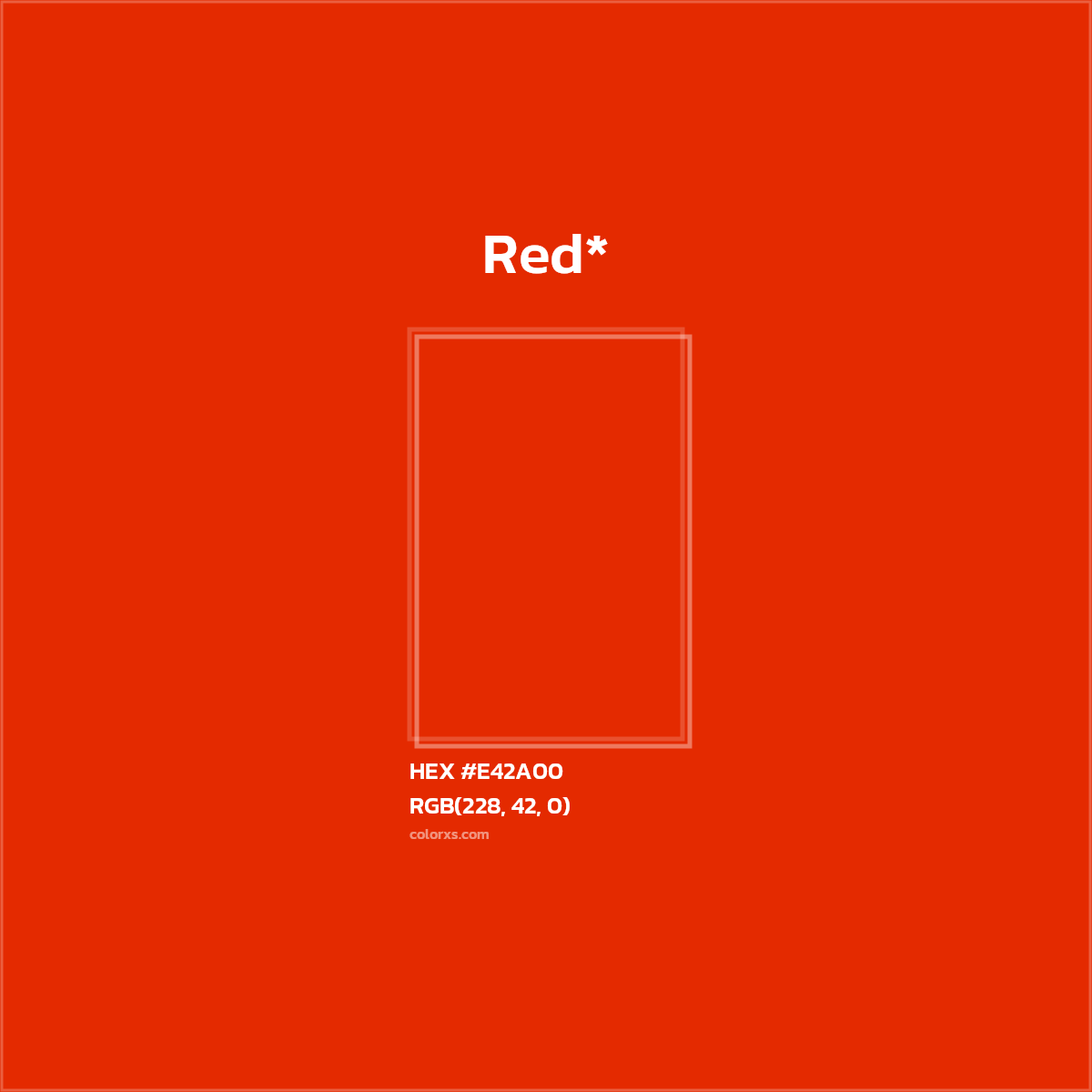 #E42A00 hex color. RGB, RYB, CMYK, HSL, HSV codes and color conversions. Matching color names, palettes, paints.