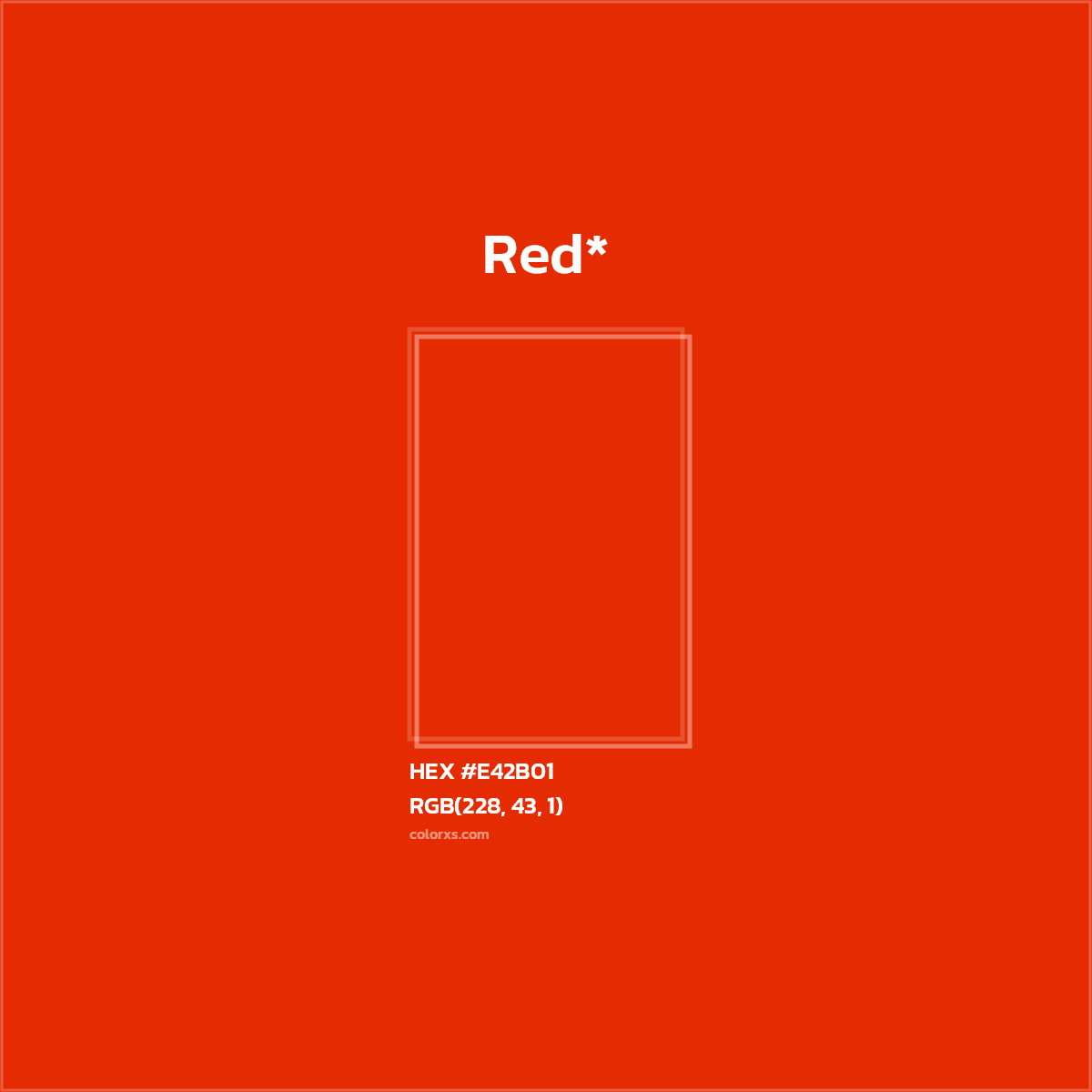 #E42B01 hex color. RGB, RYB, CMYK, HSL, HSV codes and color conversions. Matching color names, palettes, paints.
