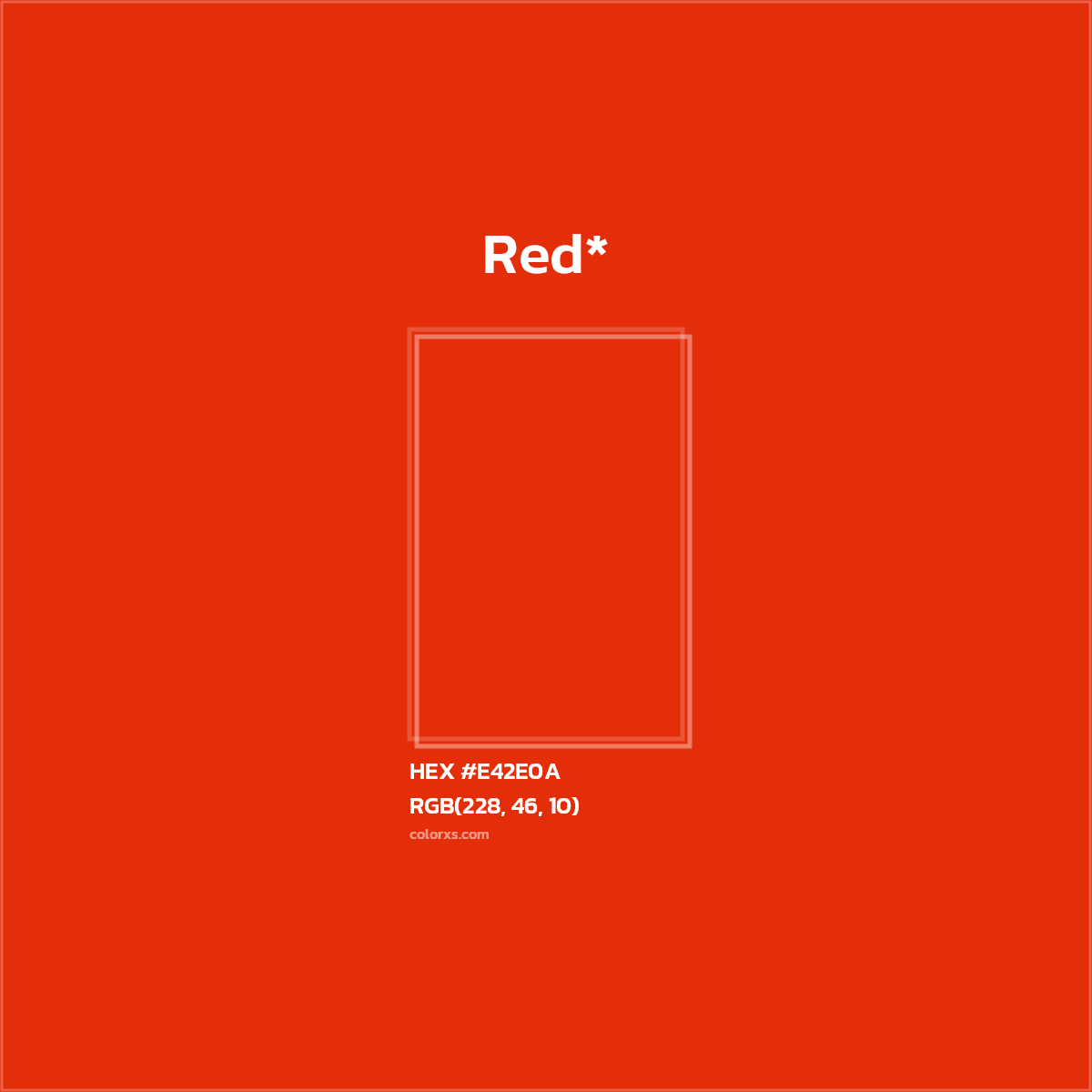 #E42E0A hex color. RGB, RYB, CMYK, HSL, HSV codes and color conversions. Matching color names, palettes, paints.