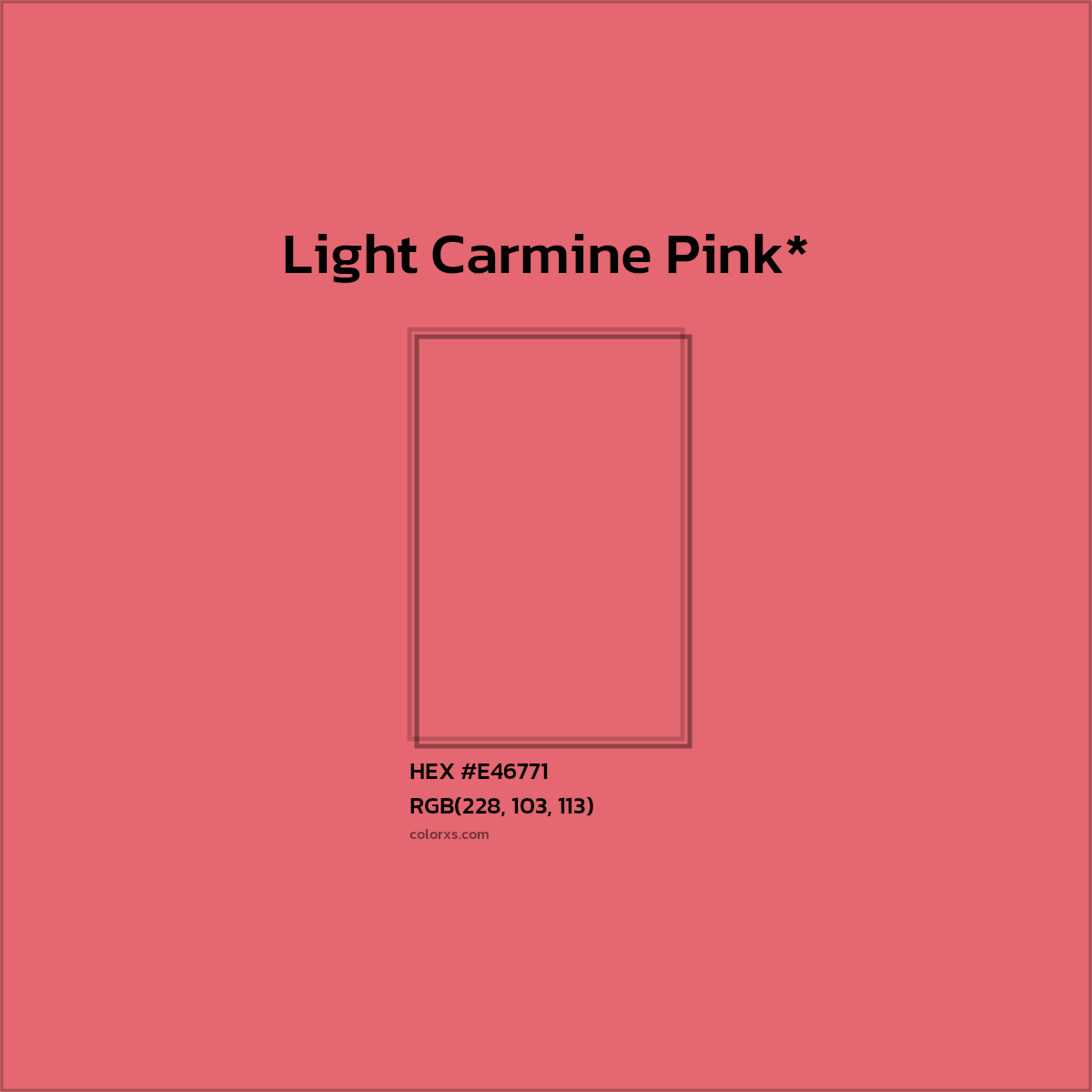 #E46771 hex color. RGB, RYB, CMYK, HSL, HSV codes and color conversions. Matching color names, palettes, paints.