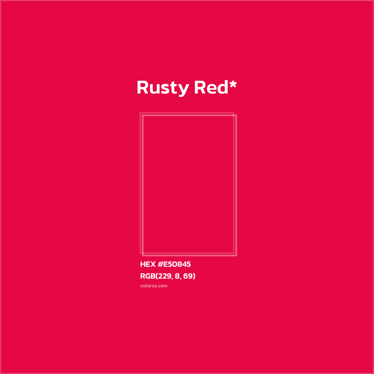 #E50845 hex color. RGB, RYB, CMYK, HSL, HSV codes and color conversions. Matching color names, palettes, paints.