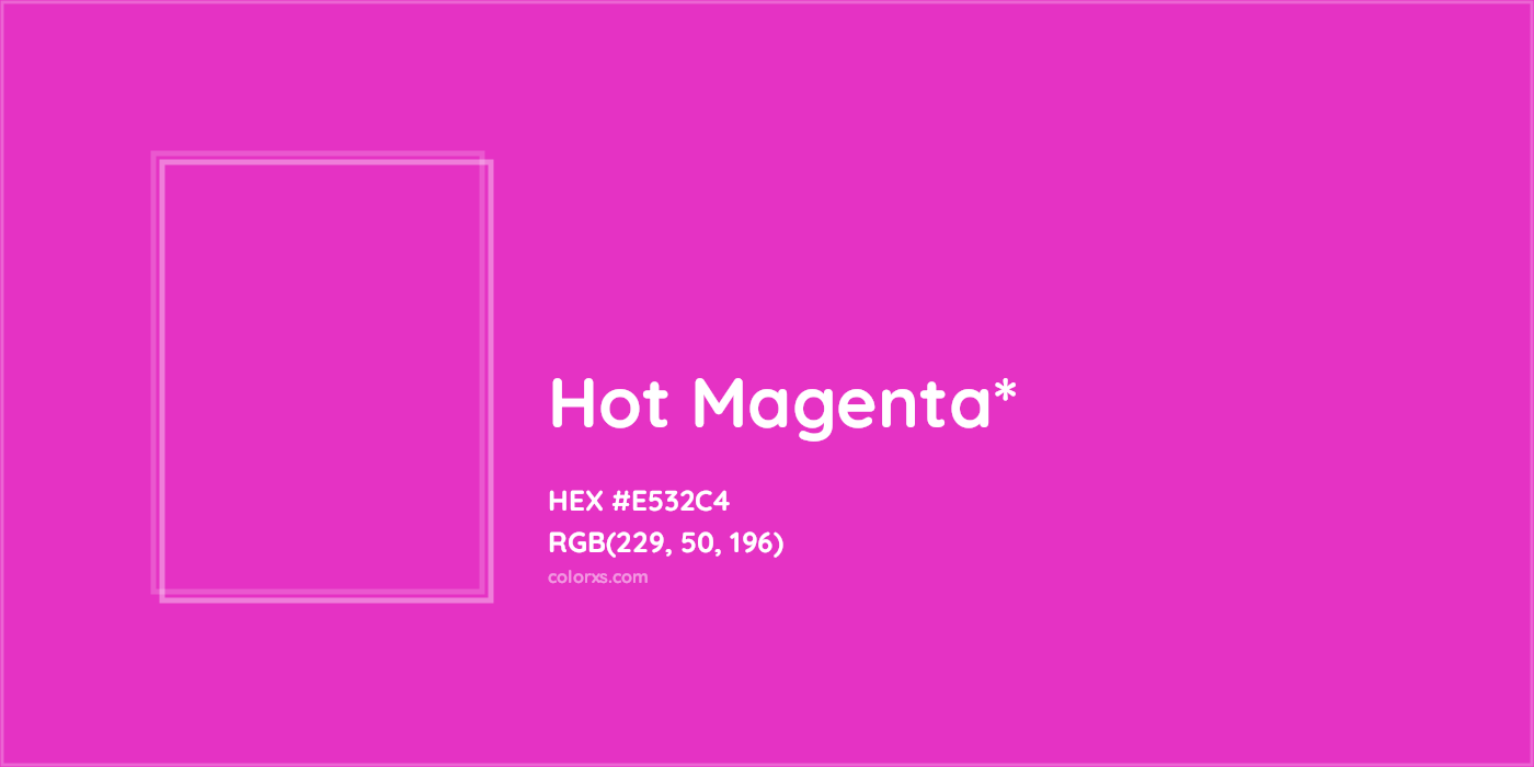 #E532C4 hex color. RGB, RYB, CMYK, HSL, HSV codes and color conversions. Matching color names, palettes, paints.