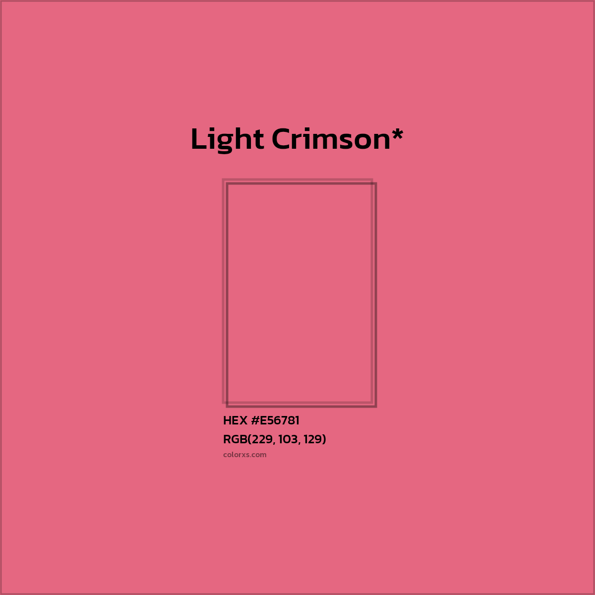 #E56781 hex color. RGB, RYB, CMYK, HSL, HSV codes and color conversions. Matching color names, palettes, paints.