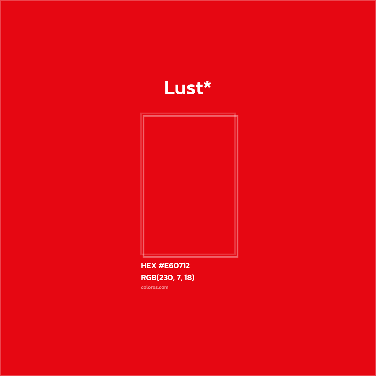 #E60712 hex color. RGB, RYB, CMYK, HSL, HSV codes and color conversions. Matching color names, palettes, paints.