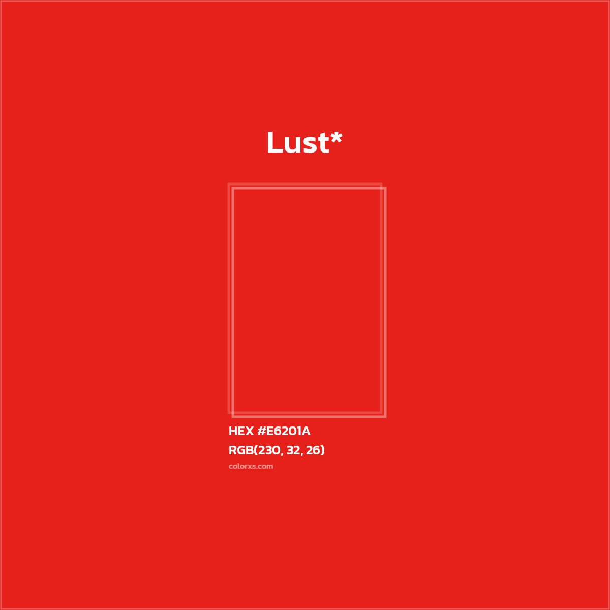 #E6201A hex color. RGB, RYB, CMYK, HSL, HSV codes and color conversions. Matching color names, palettes, paints.