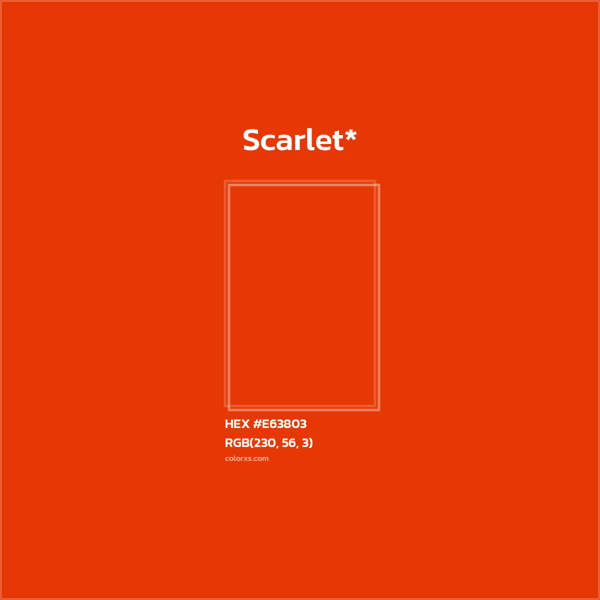 #E63803 hex color. RGB, RYB, CMYK, HSL, HSV codes and color conversions. Matching color names, palettes, paints.