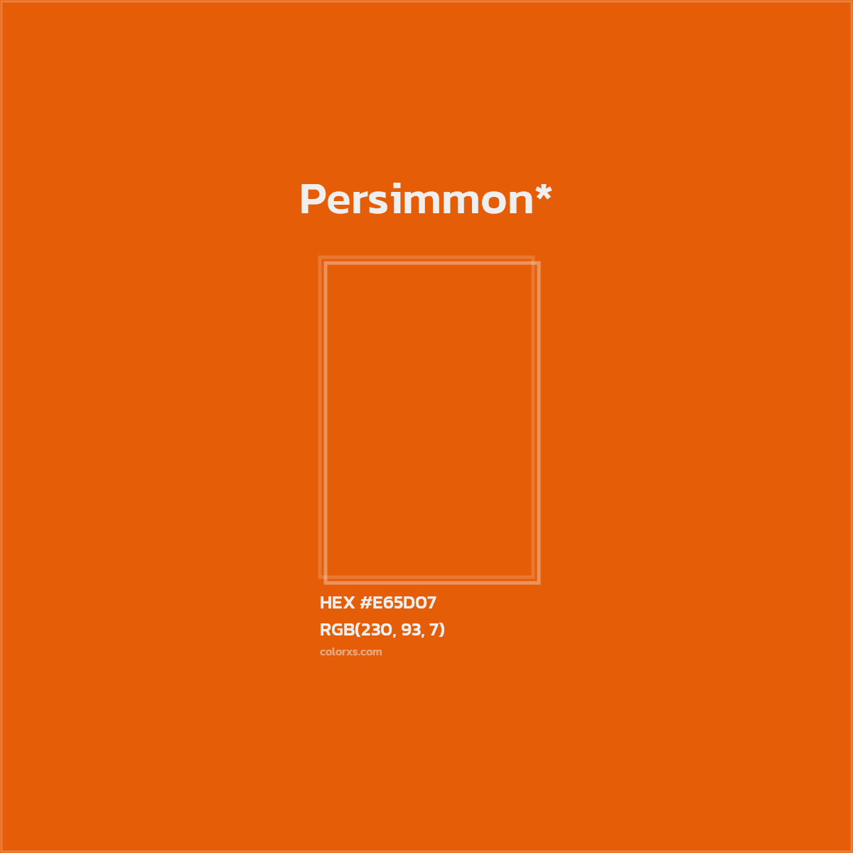 #E65D07 hex color. RGB, RYB, CMYK, HSL, HSV codes and color conversions. Matching color names, palettes, paints.