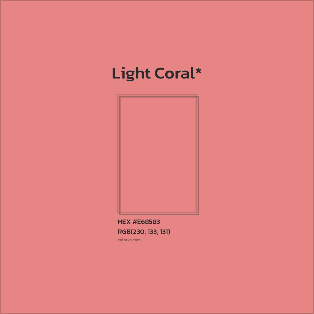 #E68583 hex color. RGB, RYB, CMYK, HSL, HSV codes and color conversions. Matching color names, palettes, paints.