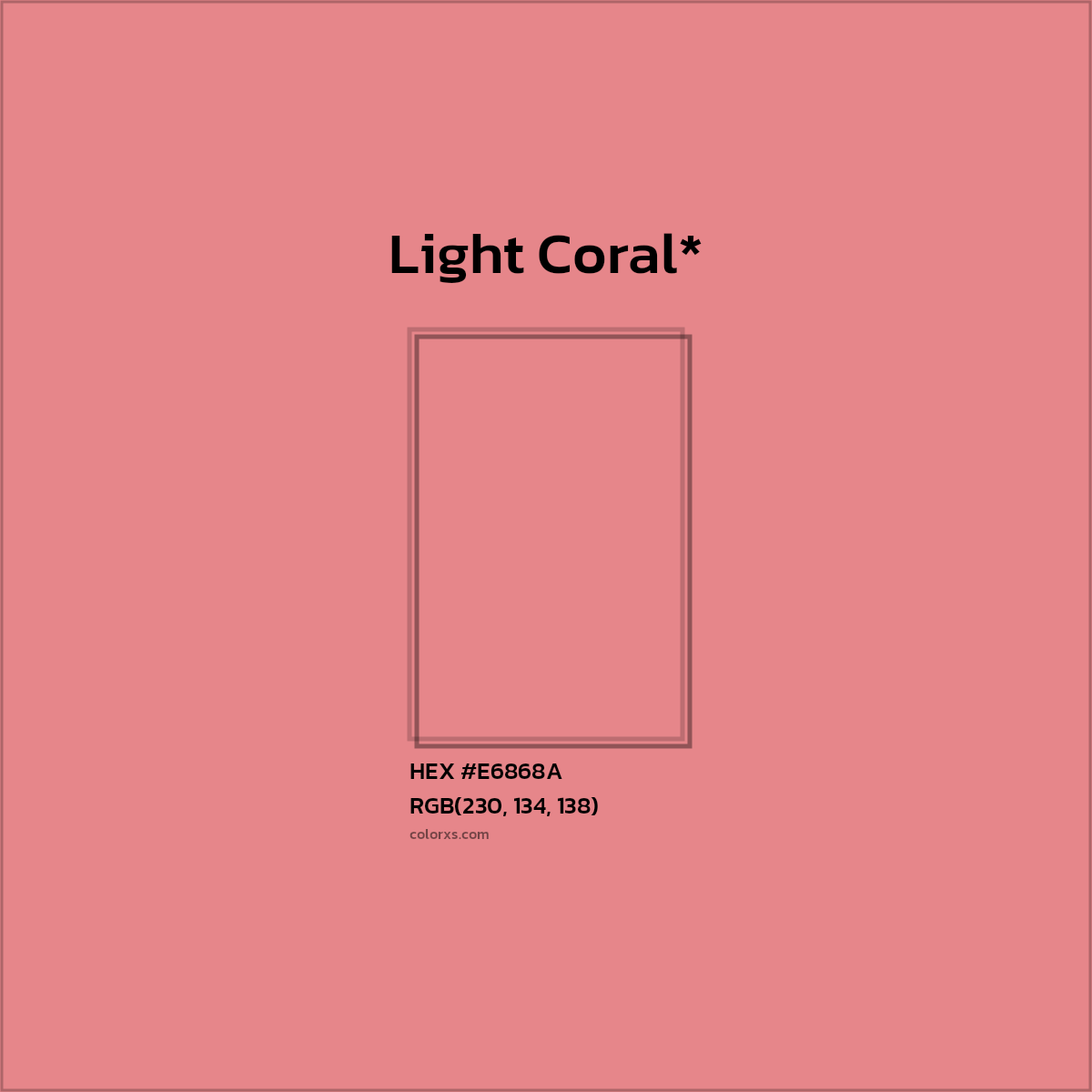 #E6868A hex color. RGB, RYB, CMYK, HSL, HSV codes and color conversions. Matching color names, palettes, paints.