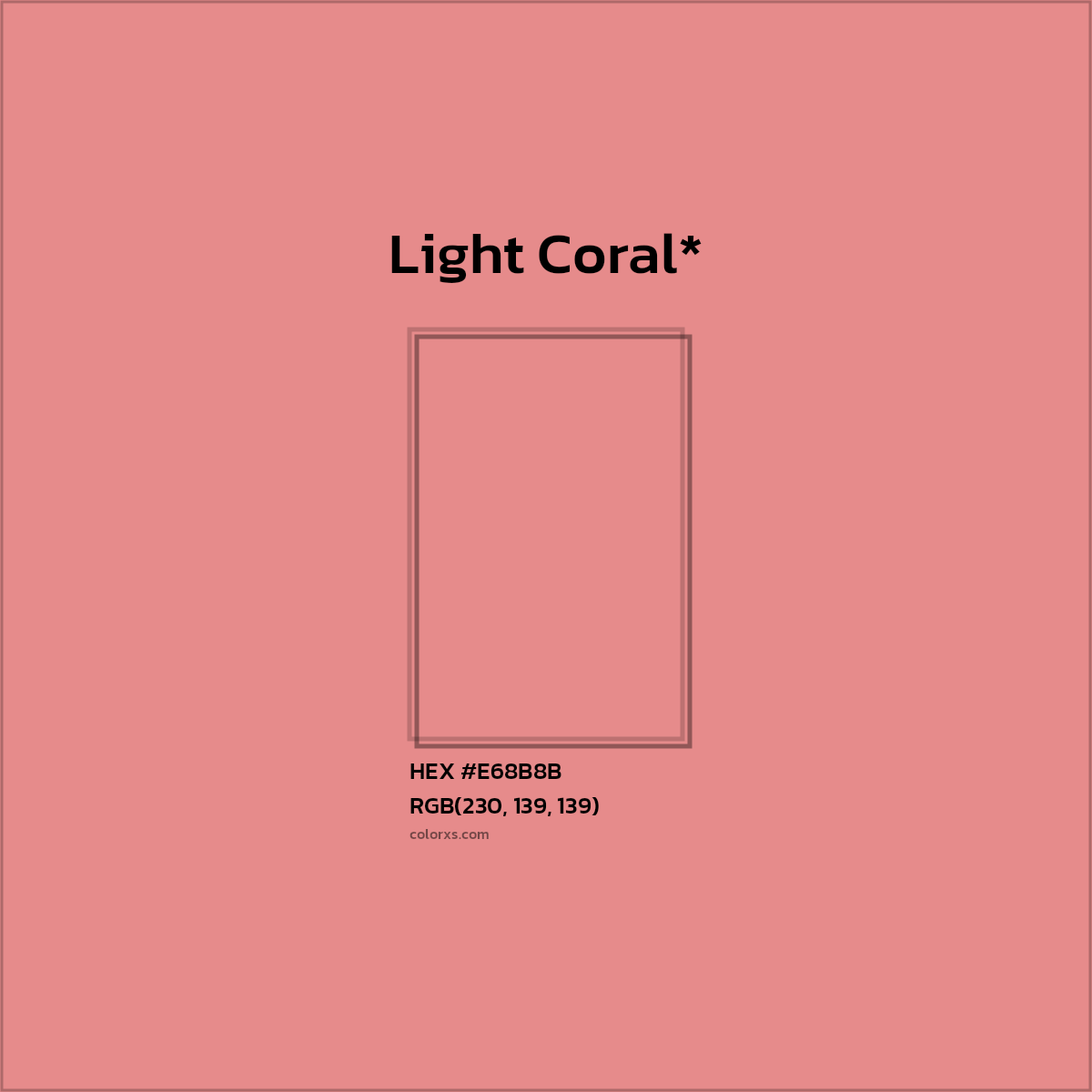 #E68B8B hex color. RGB, RYB, CMYK, HSL, HSV codes and color conversions. Matching color names, palettes, paints.
