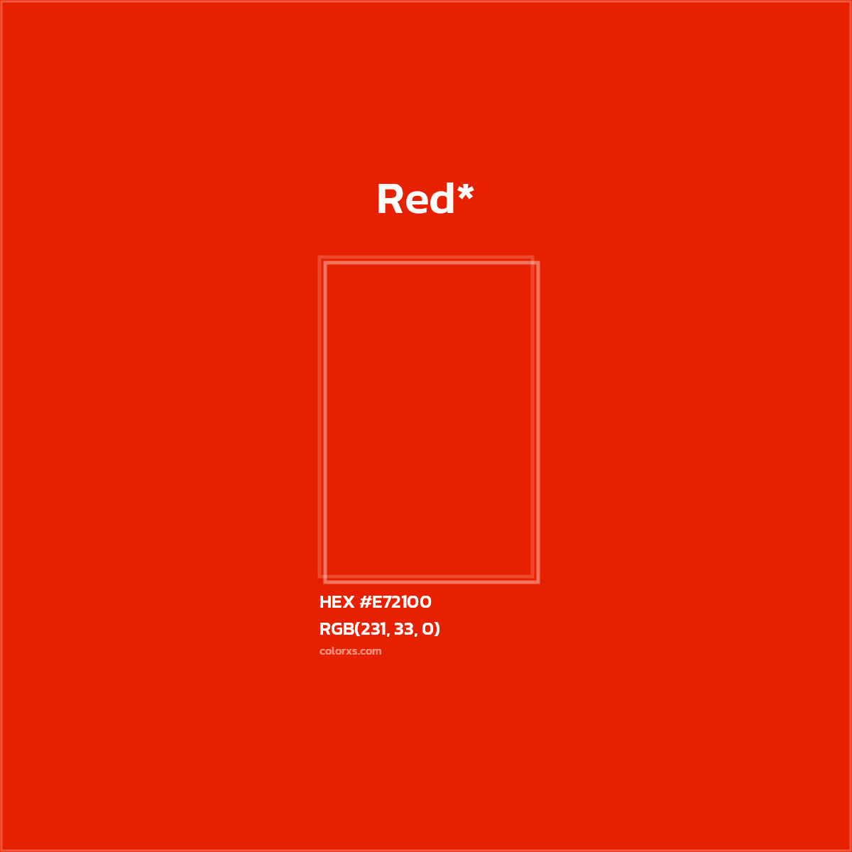 #E72100 hex color. RGB, RYB, CMYK, HSL, HSV codes and color conversions. Matching color names, palettes, paints.