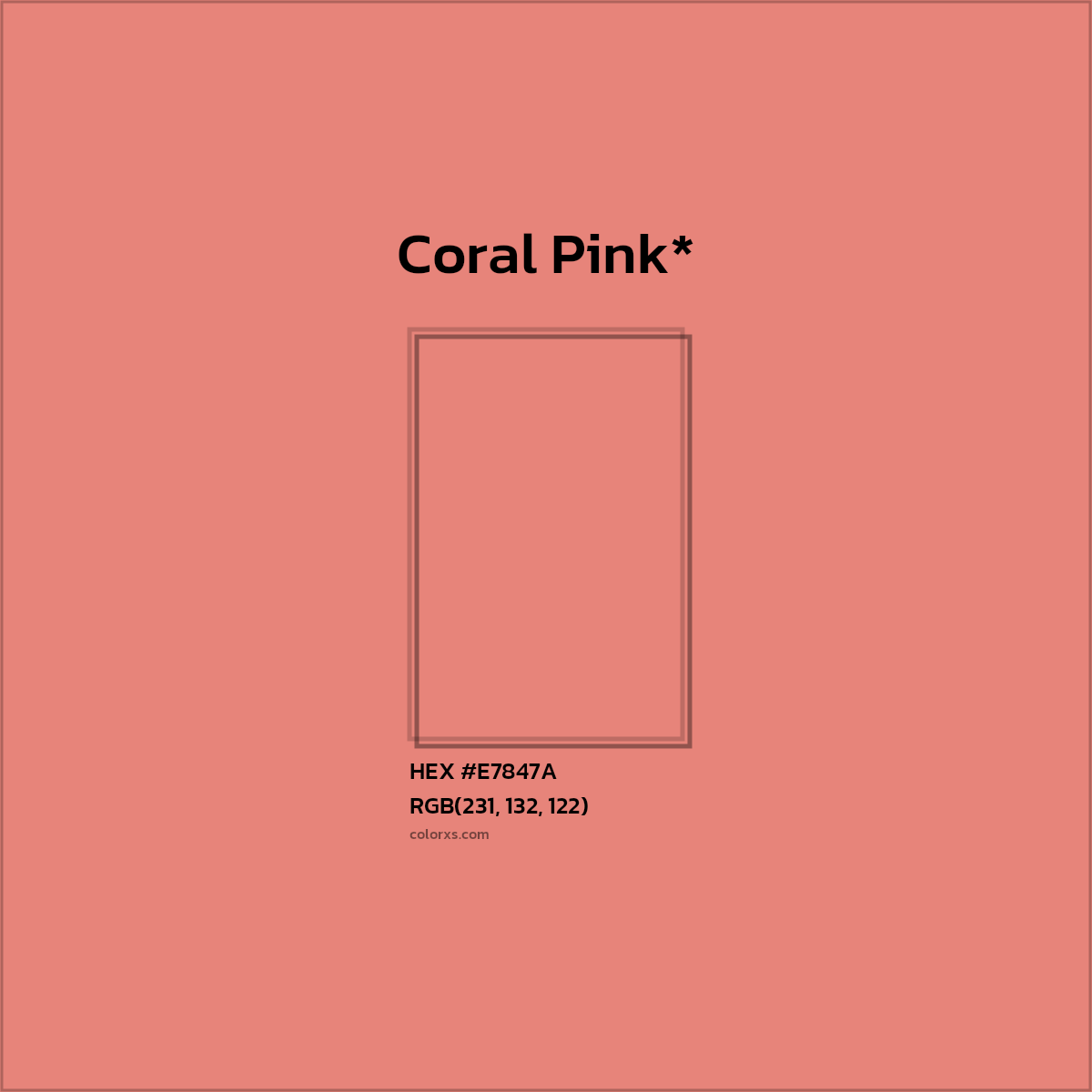 #E7847A hex color. RGB, RYB, CMYK, HSL, HSV codes and color conversions. Matching color names, palettes, paints.