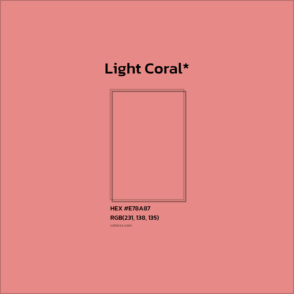 #E78A87 hex color. RGB, RYB, CMYK, HSL, HSV codes and color conversions. Matching color names, palettes, paints.