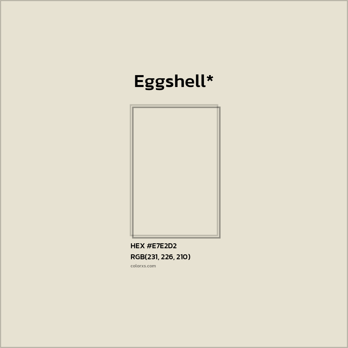 #E7E2D2 hex color. RGB, RYB, CMYK, HSL, HSV codes and color conversions. Matching color names, palettes, paints.