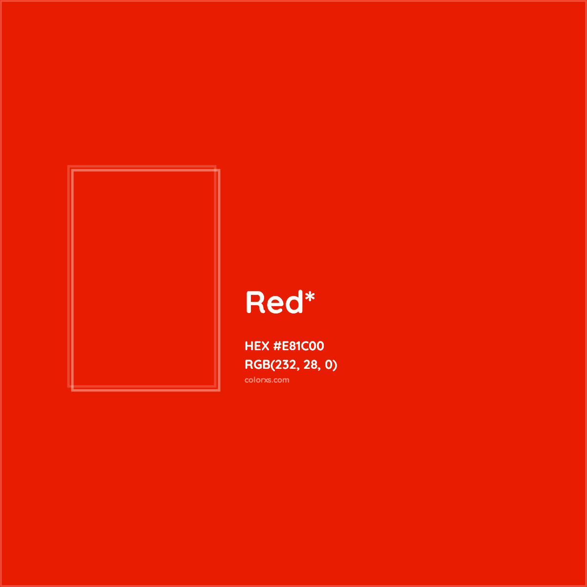 #E81C00 hex color. RGB, RYB, CMYK, HSL, HSV codes and color conversions. Matching color names, palettes, paints.