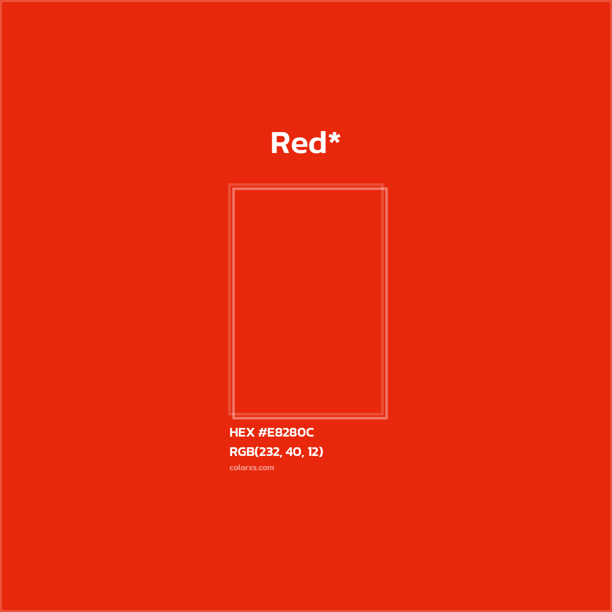 #E8280C hex color. RGB, RYB, CMYK, HSL, HSV codes and color conversions. Matching color names, palettes, paints.