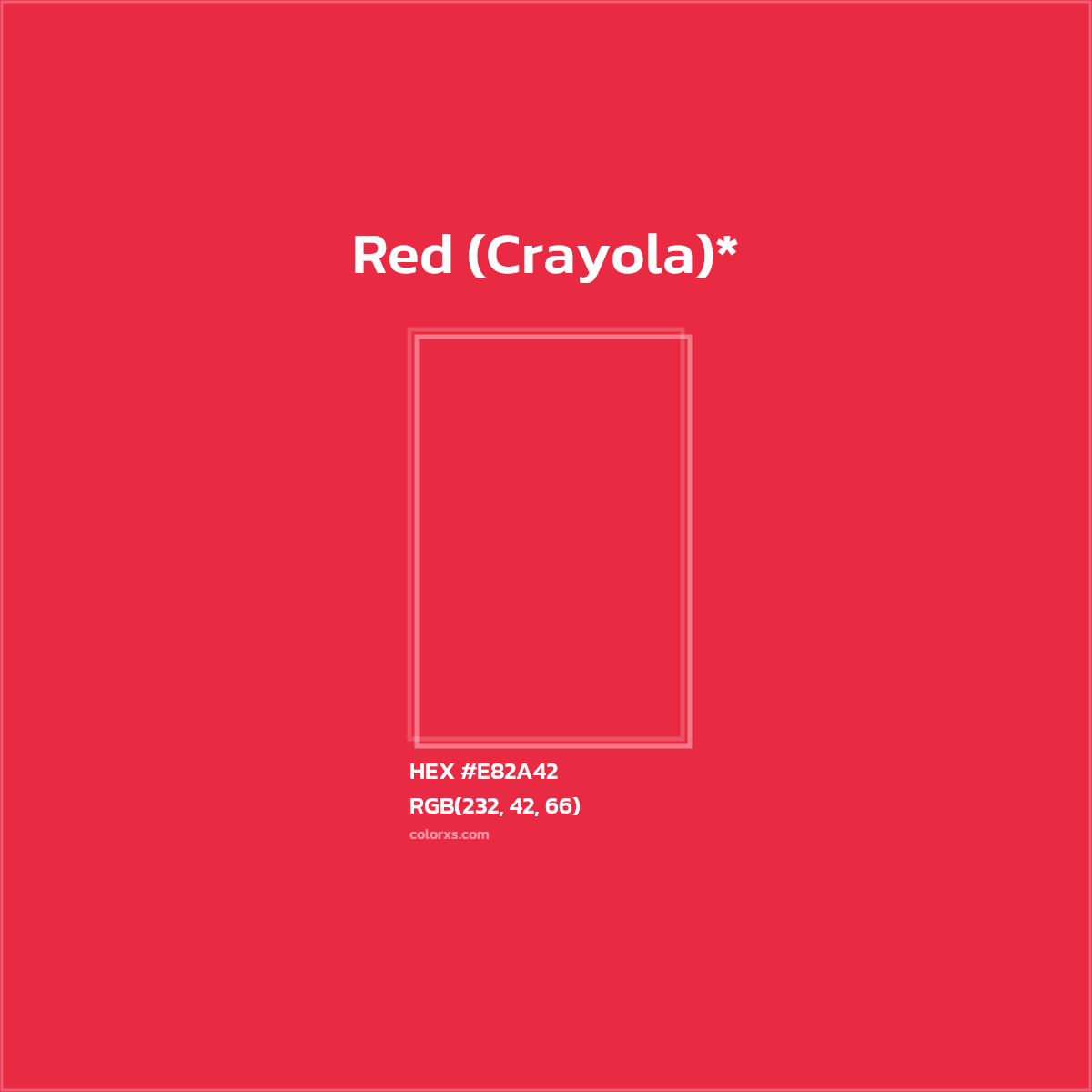 #E82A42 hex color. RGB, RYB, CMYK, HSL, HSV codes and color conversions. Matching color names, palettes, paints.