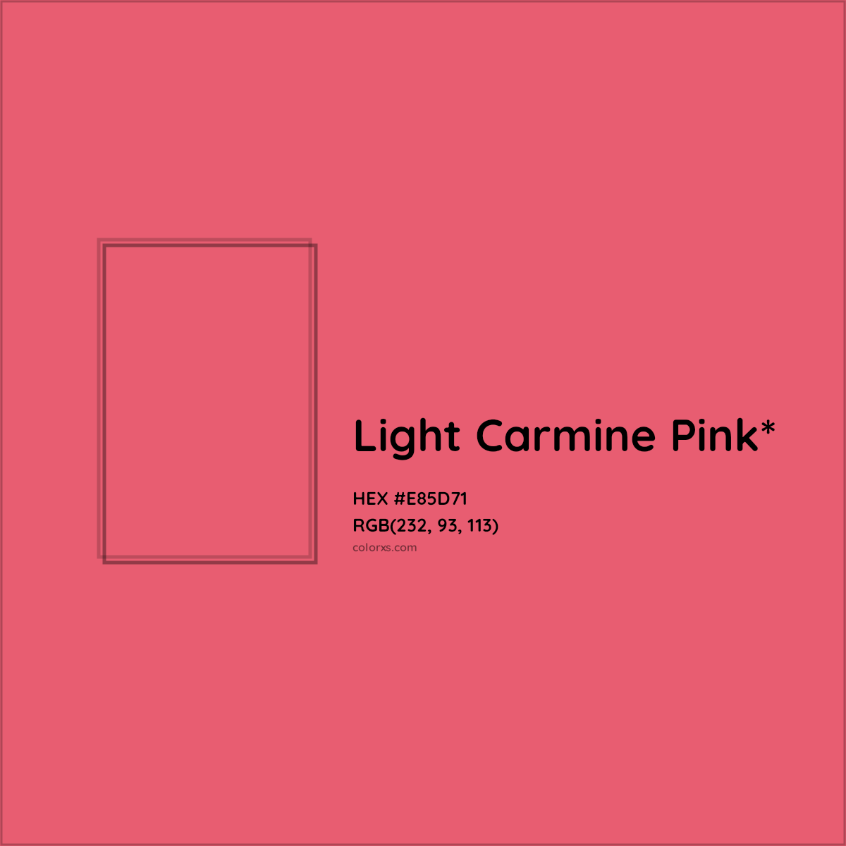 #E85D71 hex color. RGB, RYB, CMYK, HSL, HSV codes and color conversions. Matching color names, palettes, paints.
