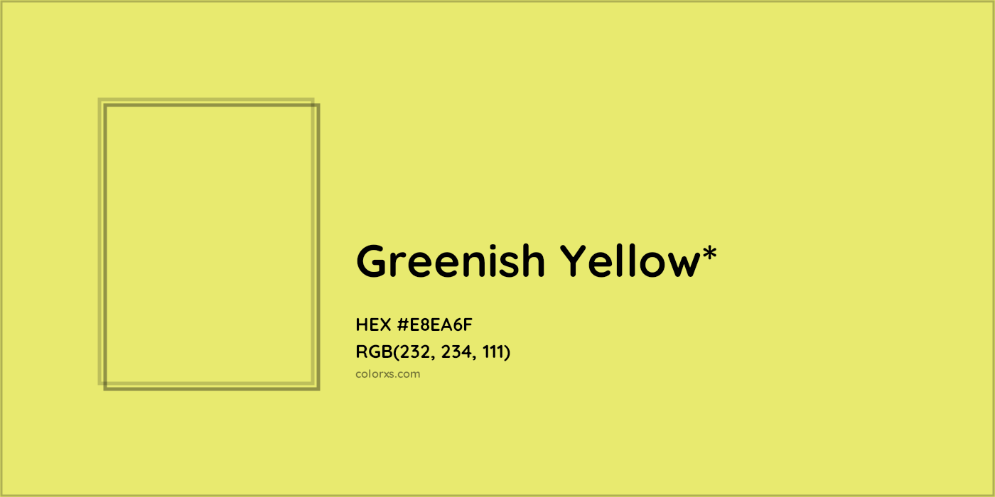 #E8EA6F hex color. RGB, RYB, CMYK, HSL, HSV codes and color conversions. Matching color names, palettes, paints.