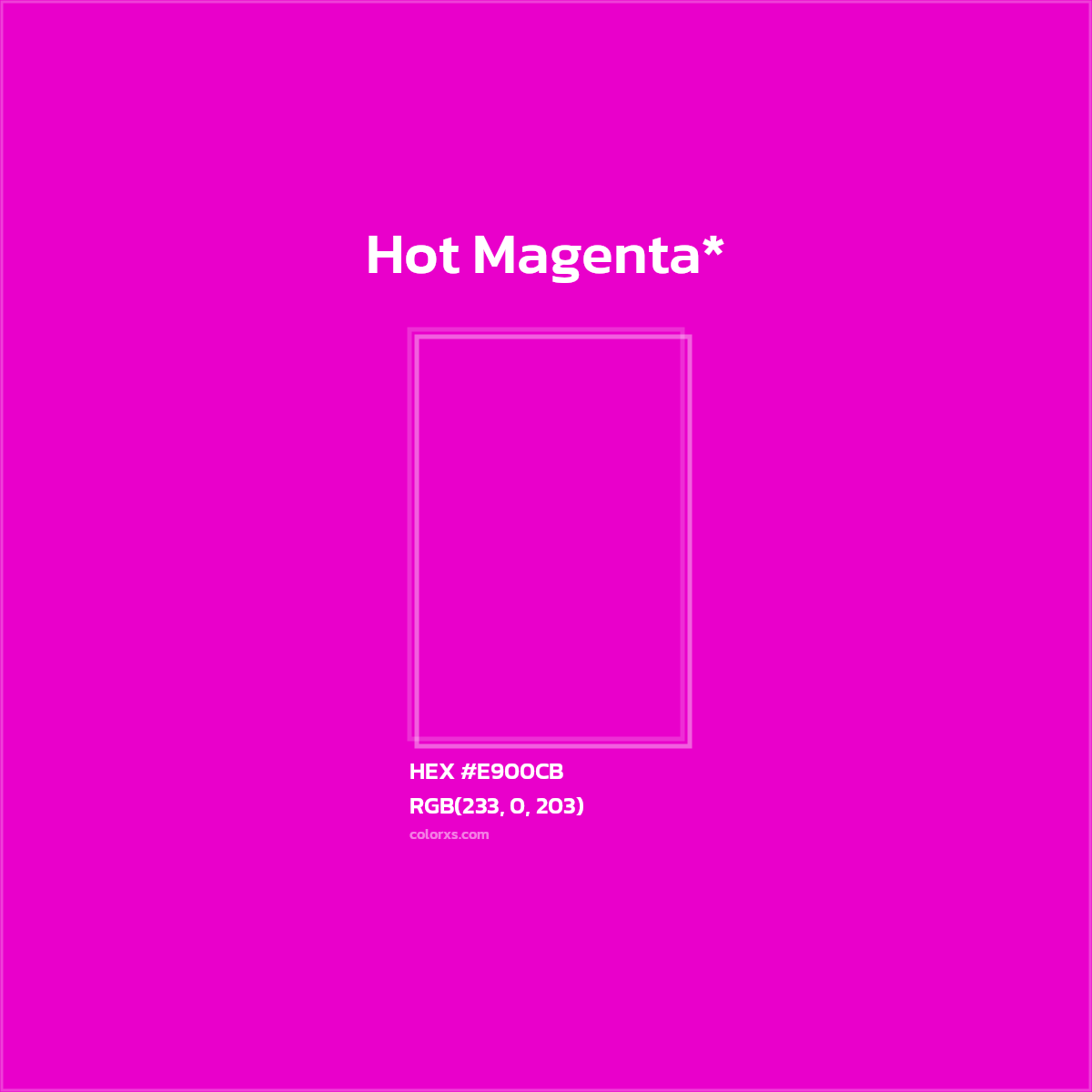 #E900CB hex color. RGB, RYB, CMYK, HSL, HSV codes and color conversions. Matching color names, palettes, paints.