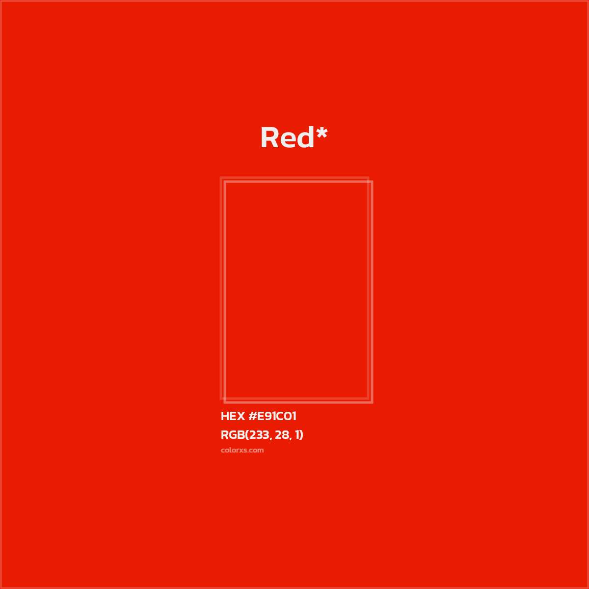 #E91C01 hex color. RGB, RYB, CMYK, HSL, HSV codes and color conversions. Matching color names, palettes, paints.