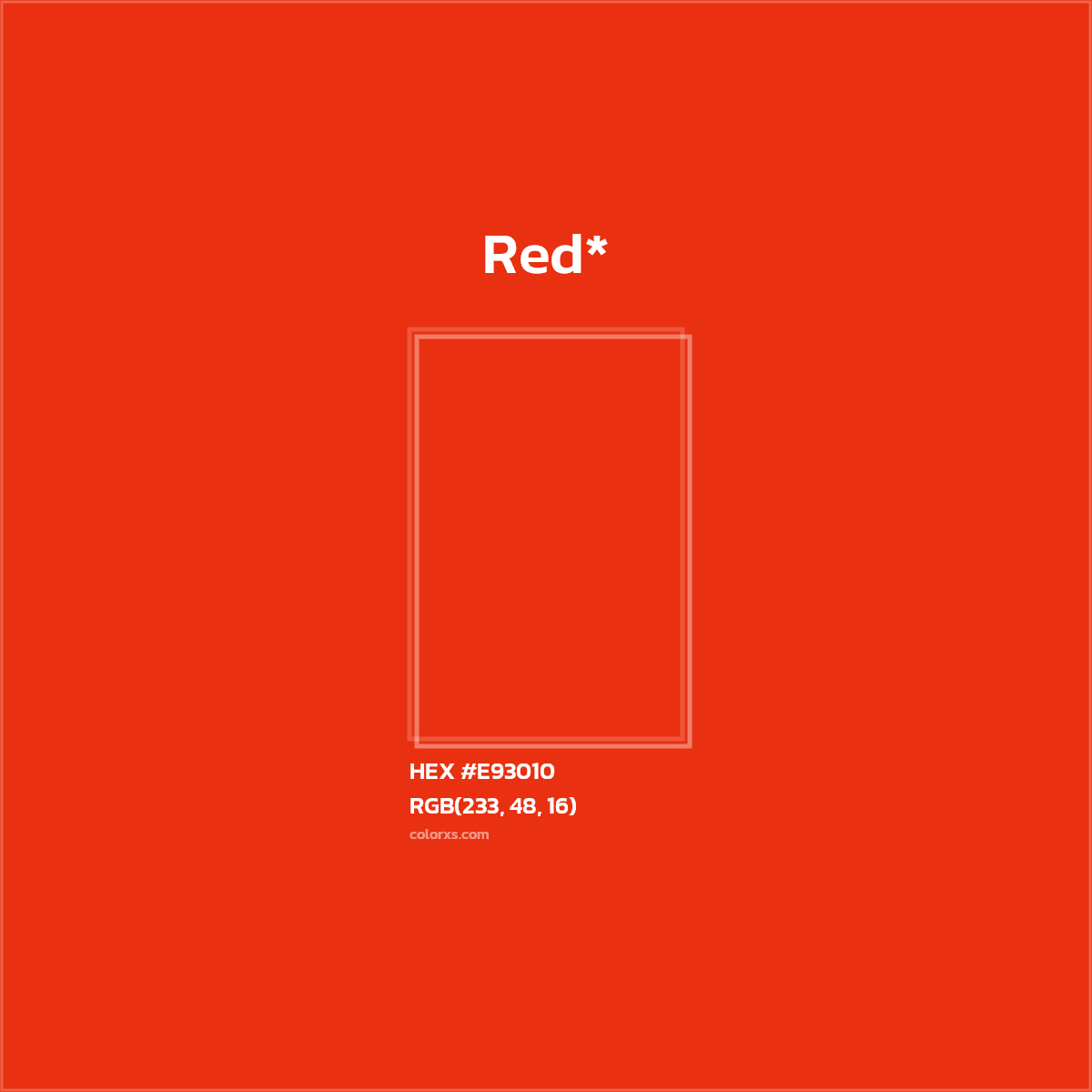#E93010 hex color. RGB, RYB, CMYK, HSL, HSV codes and color conversions. Matching color names, palettes, paints.