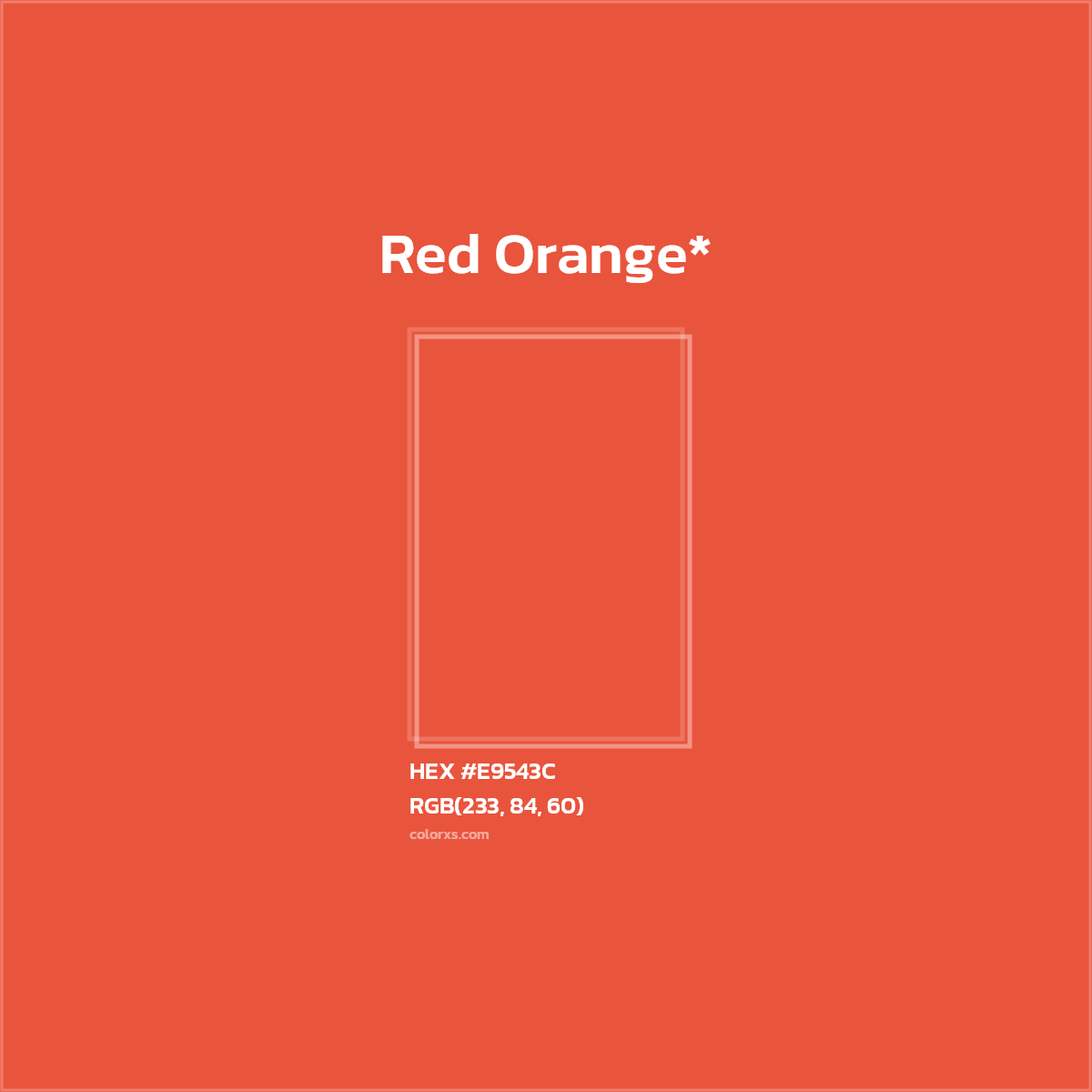 #E9543C hex color. RGB, RYB, CMYK, HSL, HSV codes and color conversions. Matching color names, palettes, paints.