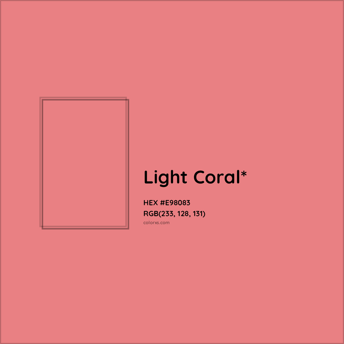 #E98083 hex color. RGB, RYB, CMYK, HSL, HSV codes and color conversions. Matching color names, palettes, paints.