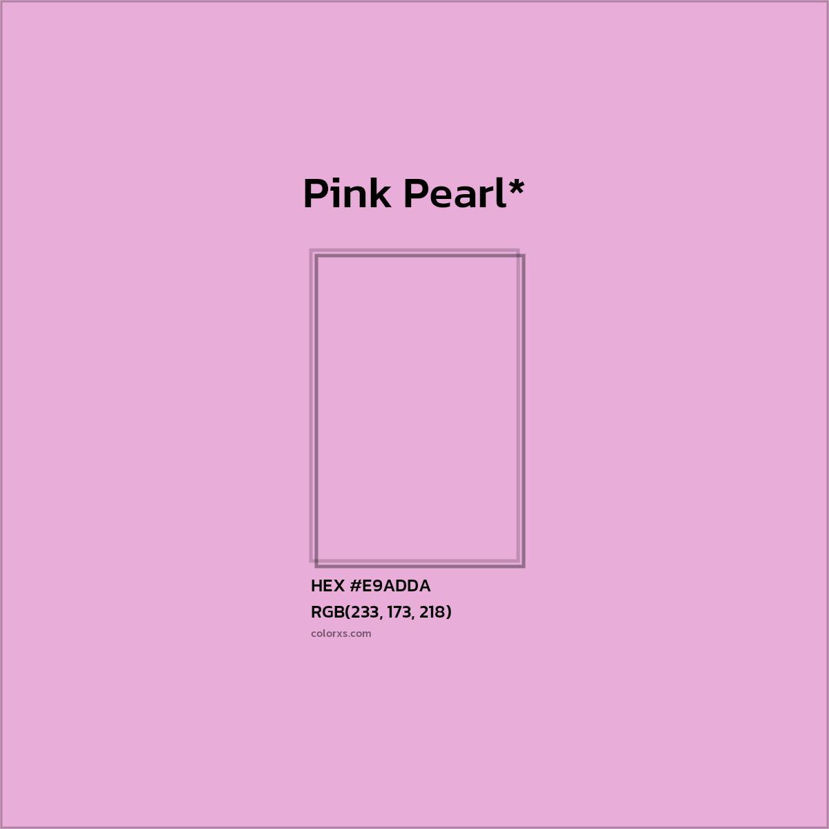#E9ADDA hex color. RGB, RYB, CMYK, HSL, HSV codes and color conversions. Matching color names, palettes, paints.