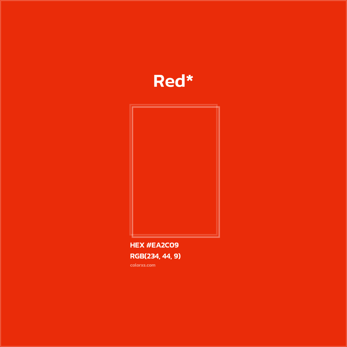#EA2C09 hex color. RGB, RYB, CMYK, HSL, HSV codes and color conversions. Matching color names, palettes, paints.