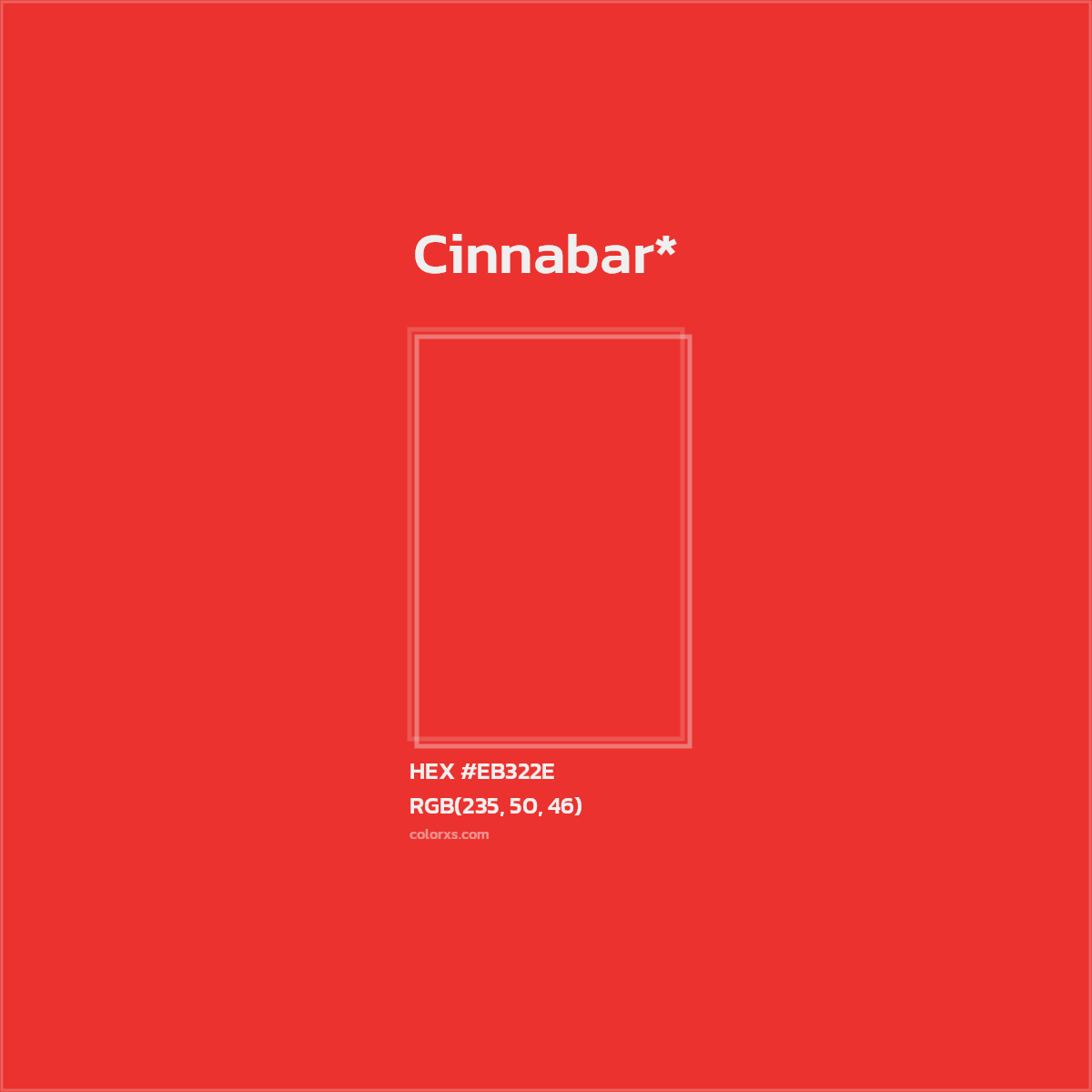 #EB322E hex color. RGB, RYB, CMYK, HSL, HSV codes and color conversions. Matching color names, palettes, paints.
