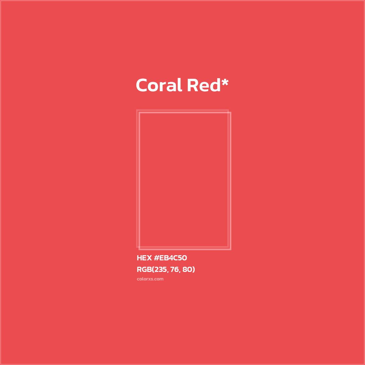 #EB4C50 hex color. RGB, RYB, CMYK, HSL, HSV codes and color conversions. Matching color names, palettes, paints.